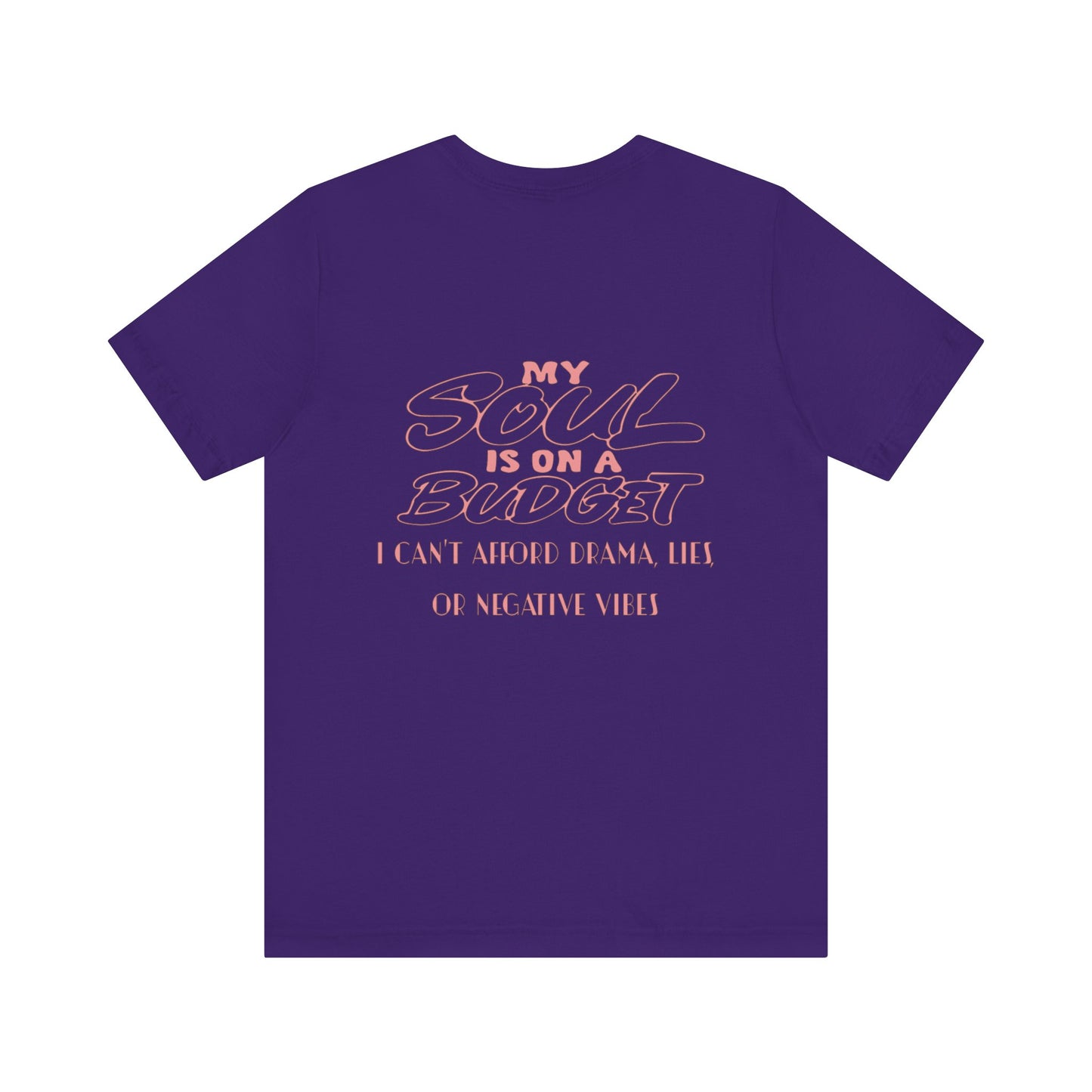 My Soul is on a Budget Tee, Fun Drip Graphic Tee, Positive Vibes Shirt, Casual Unisex T-Shirt, Gift for Friends, Everyday Wear