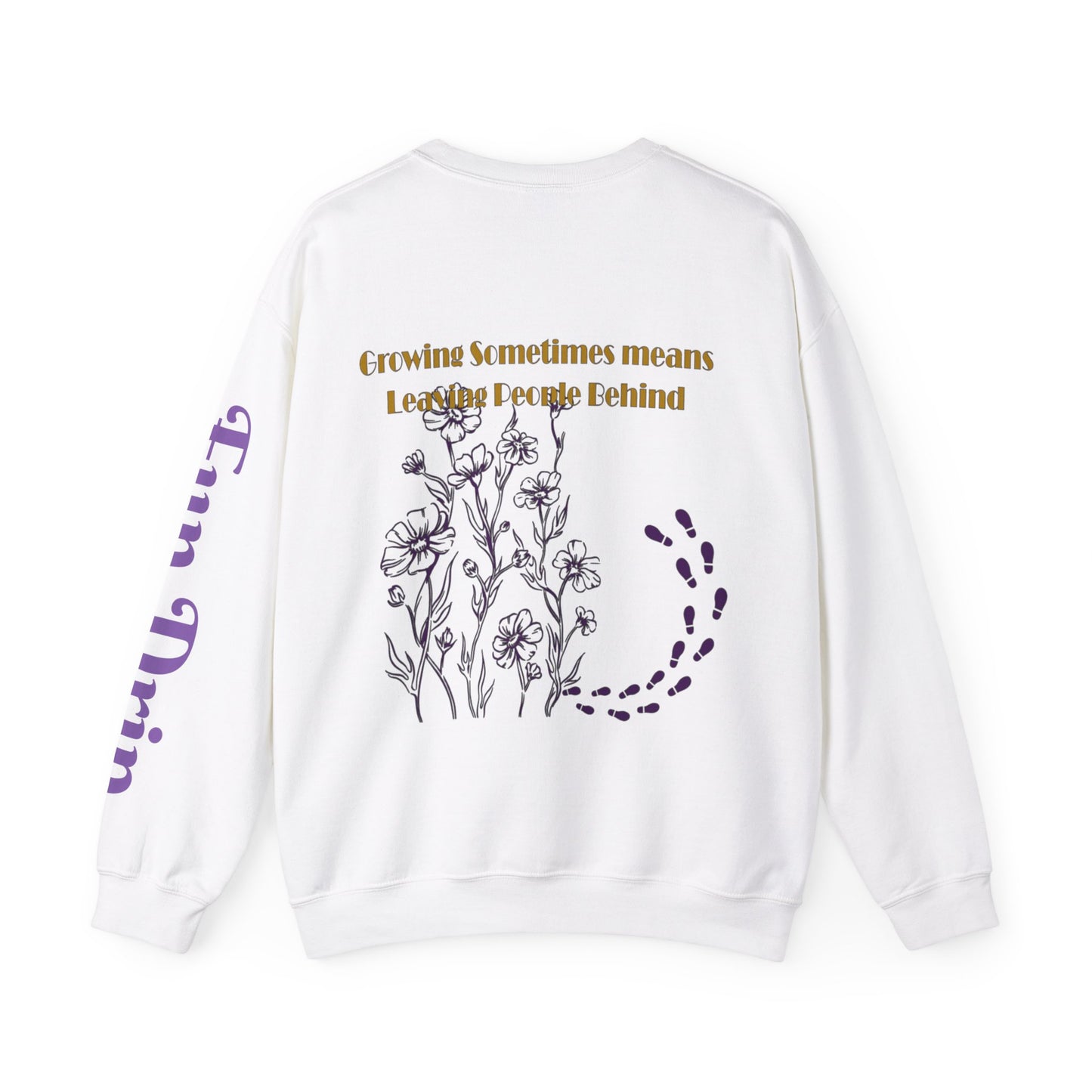 Growing and learning, walking away, Inspirational sweatshirt