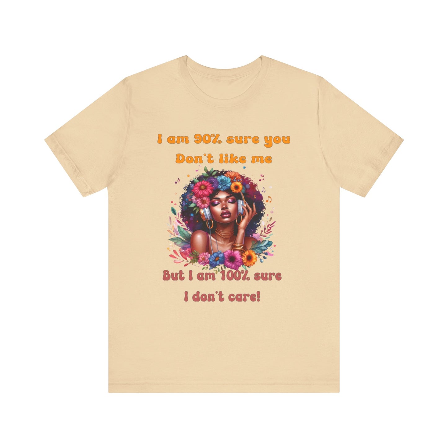 Unbothered, The Freedom to Be Me Tee, Don't care what you think