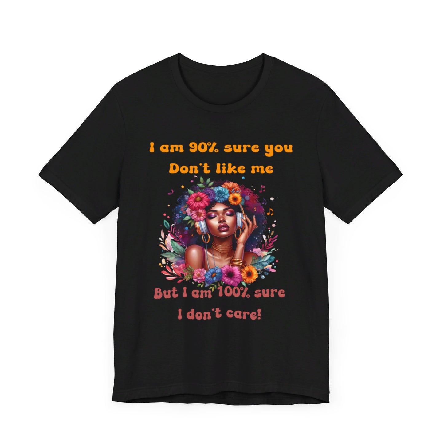 Unbothered, The Freedom to Be Me Tee, Don't care what you think