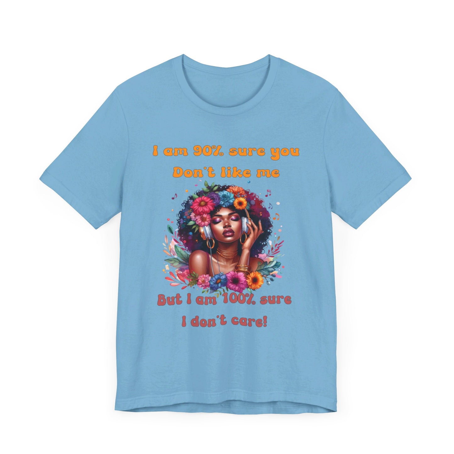 Unbothered, The Freedom to Be Me Tee, Don't care what you think