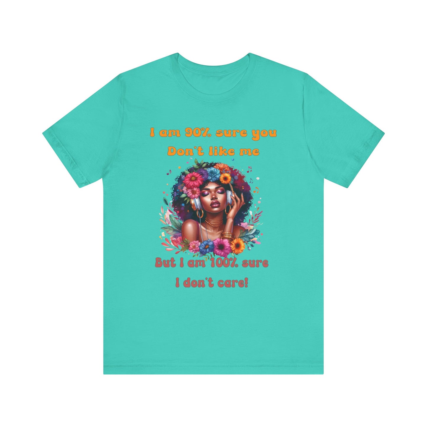 Unbothered, The Freedom to Be Me Tee, Don't care what you think