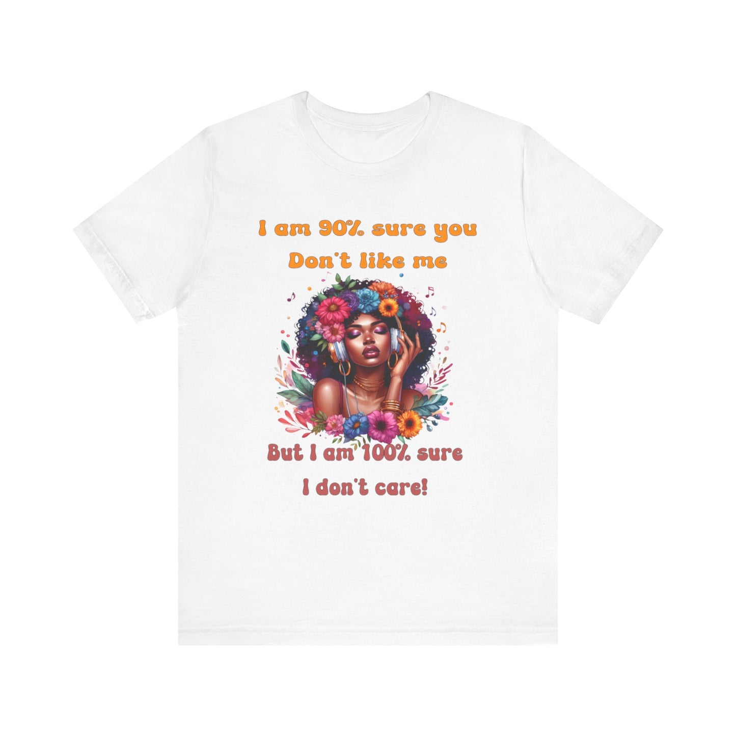 Unbothered, The Freedom to Be Me Tee, Don't care what you think
