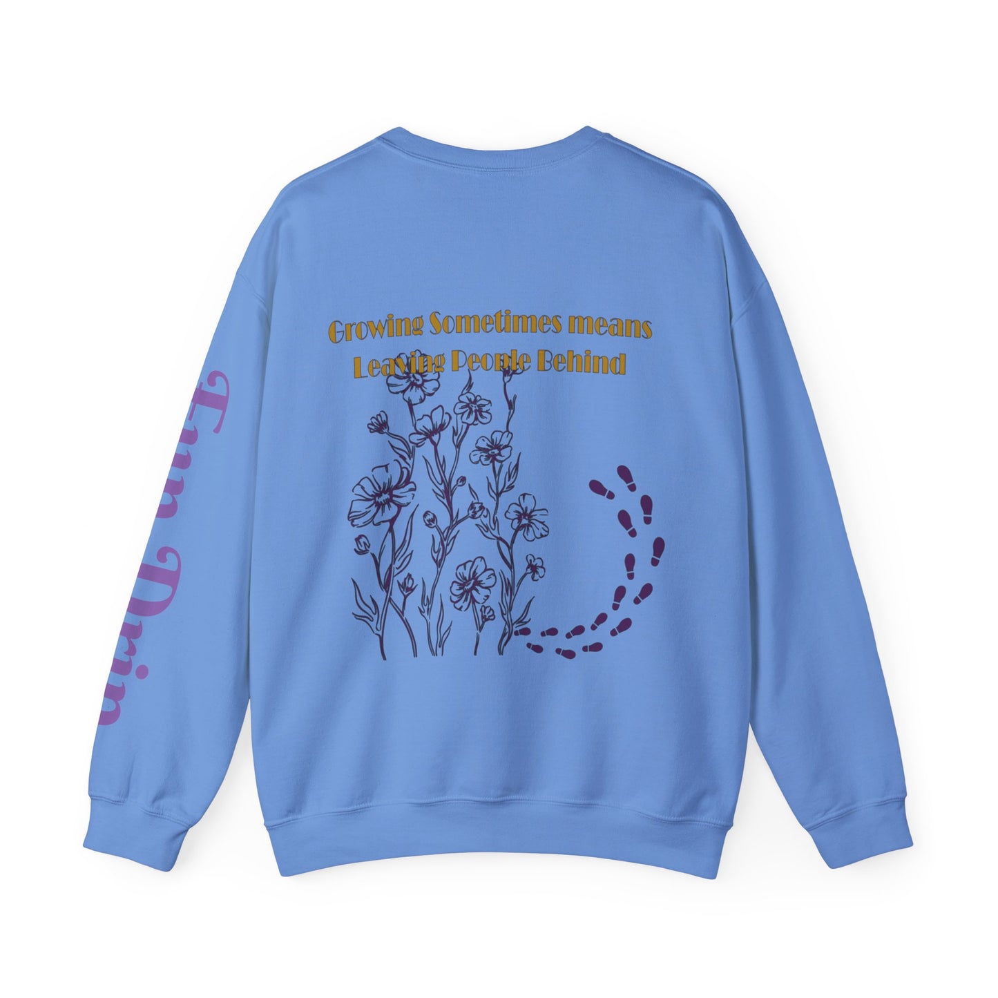Growing and learning, walking away, Inspirational sweatshirt