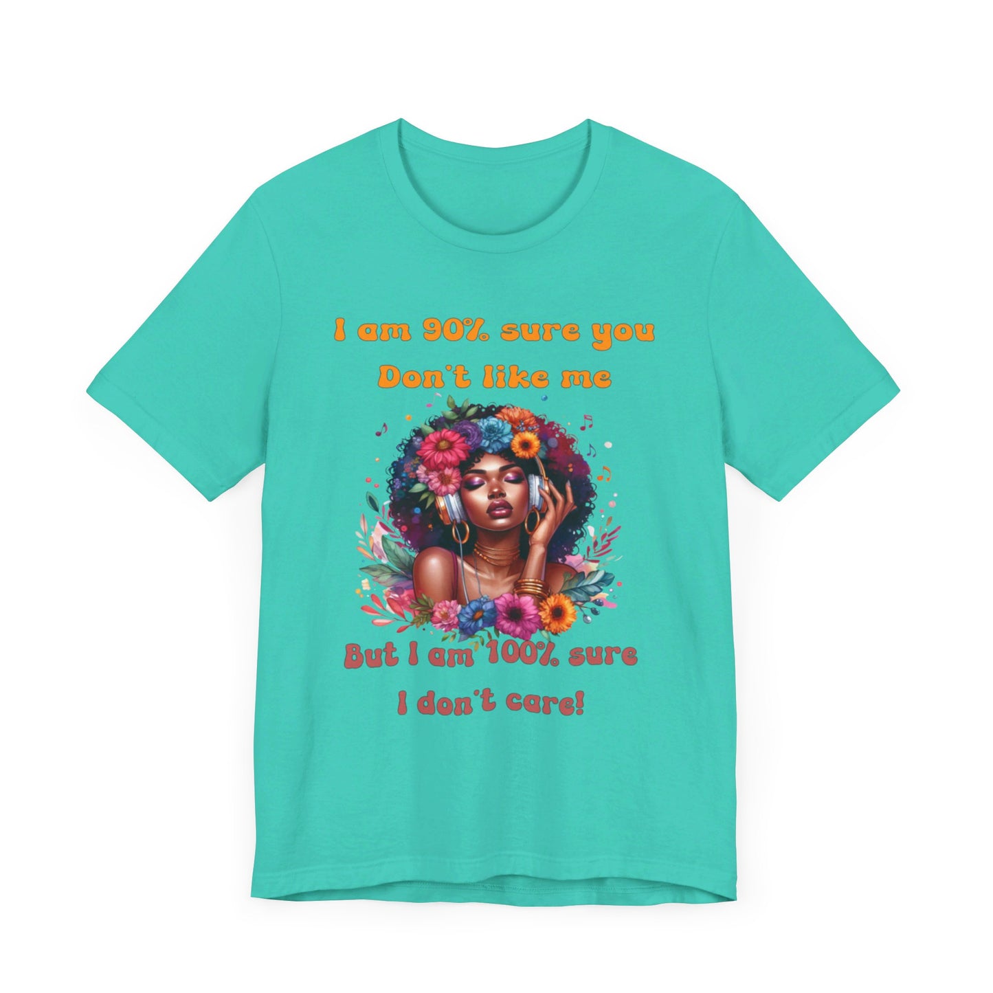 Unbothered, The Freedom to Be Me Tee, Don't care what you think