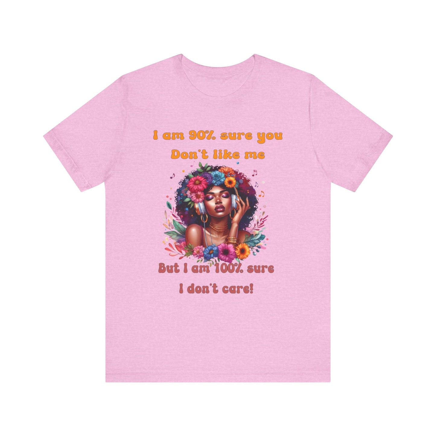 Unbothered, The Freedom to Be Me Tee, Don't care what you think