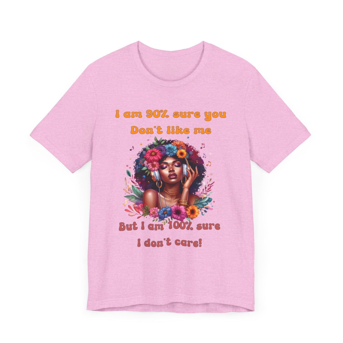 Unbothered, The Freedom to Be Me Tee, Don't care what you think
