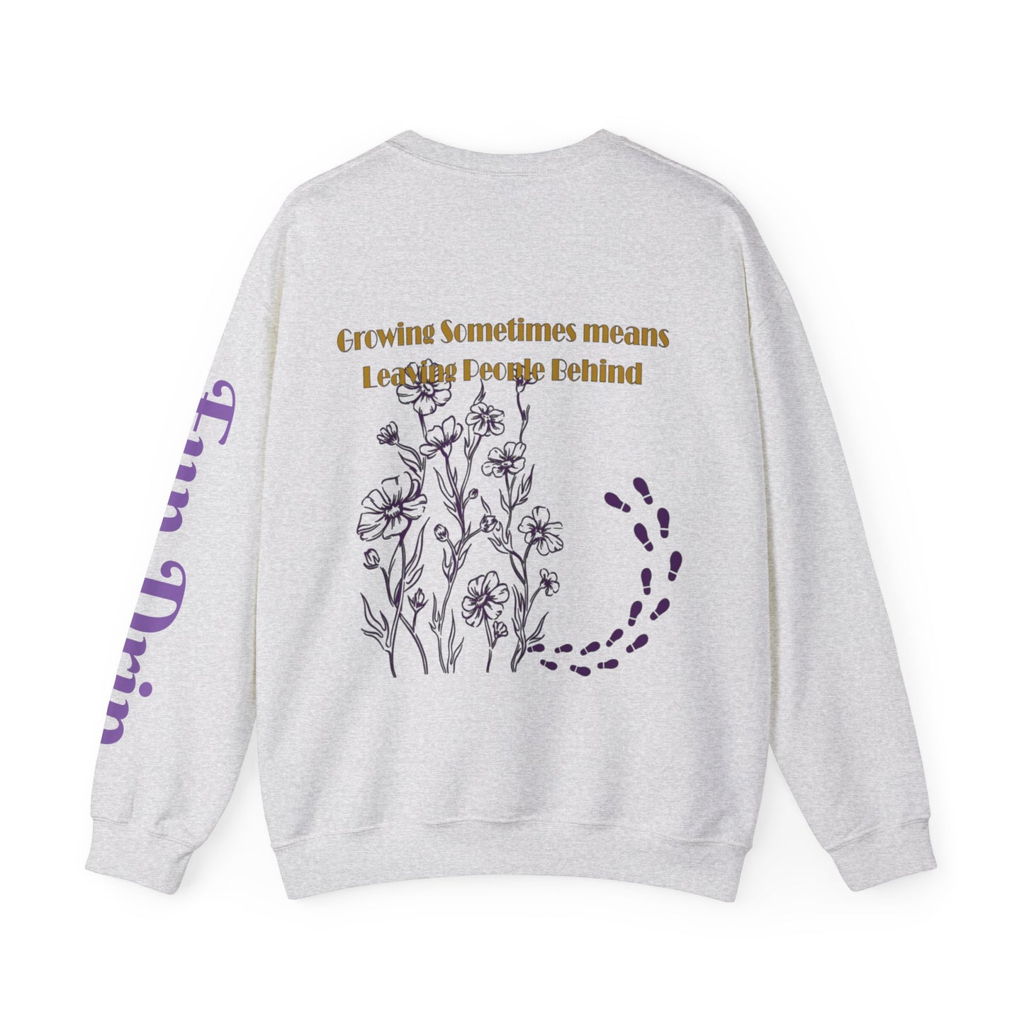 Growing and learning, walking away, Inspirational sweatshirt