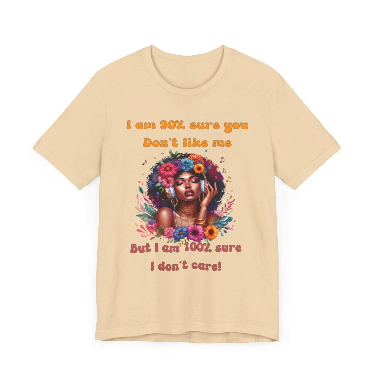 Unbothered, The Freedom to Be Me Tee, Don't care what you think