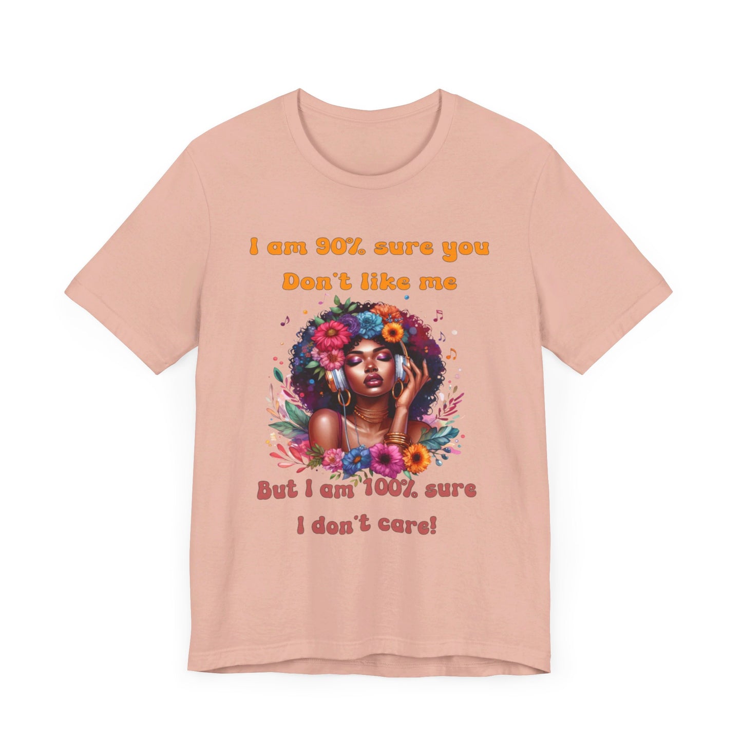 Unbothered, The Freedom to Be Me Tee, Don't care what you think