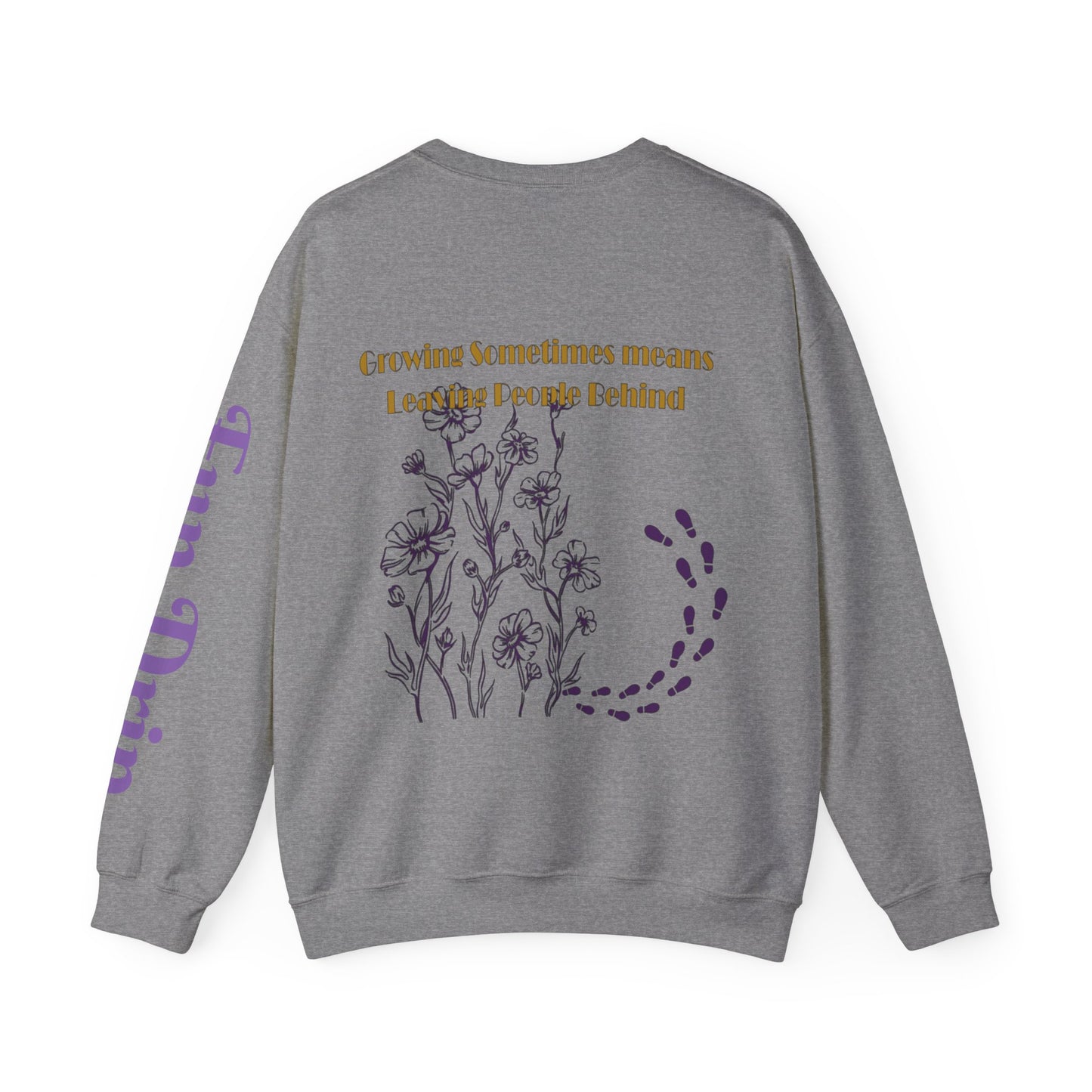 Growing and learning, walking away, Inspirational sweatshirt