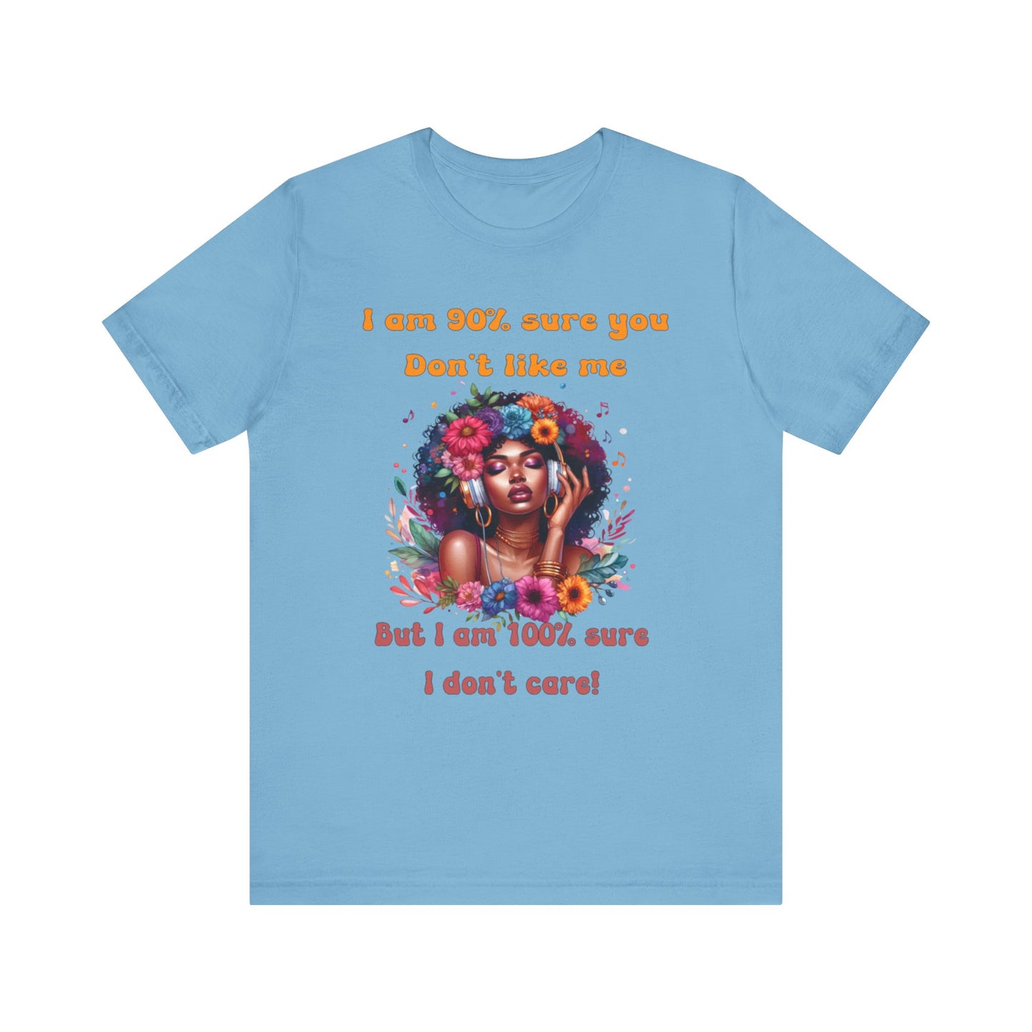 Unbothered, The Freedom to Be Me Tee, Don't care what you think