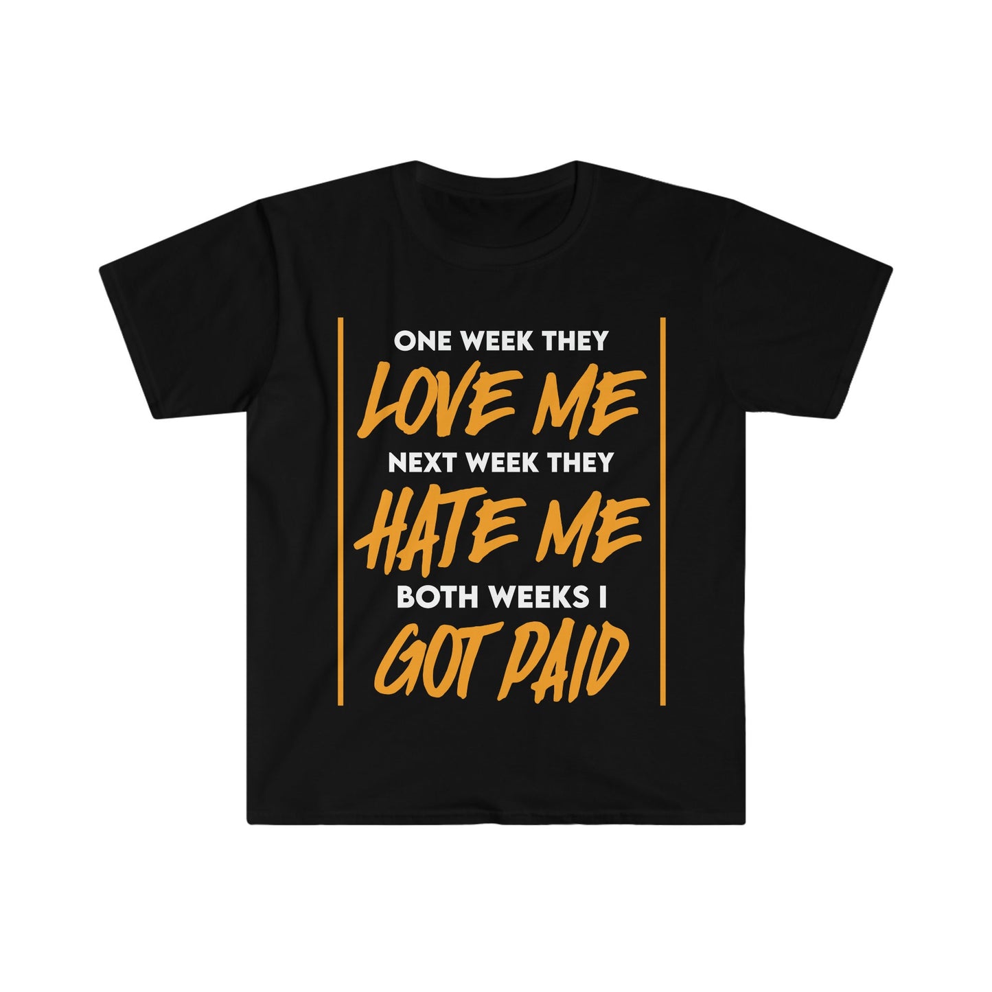Unisex Softstyle T-Shirt, Hustle, paid, love me, hate me,