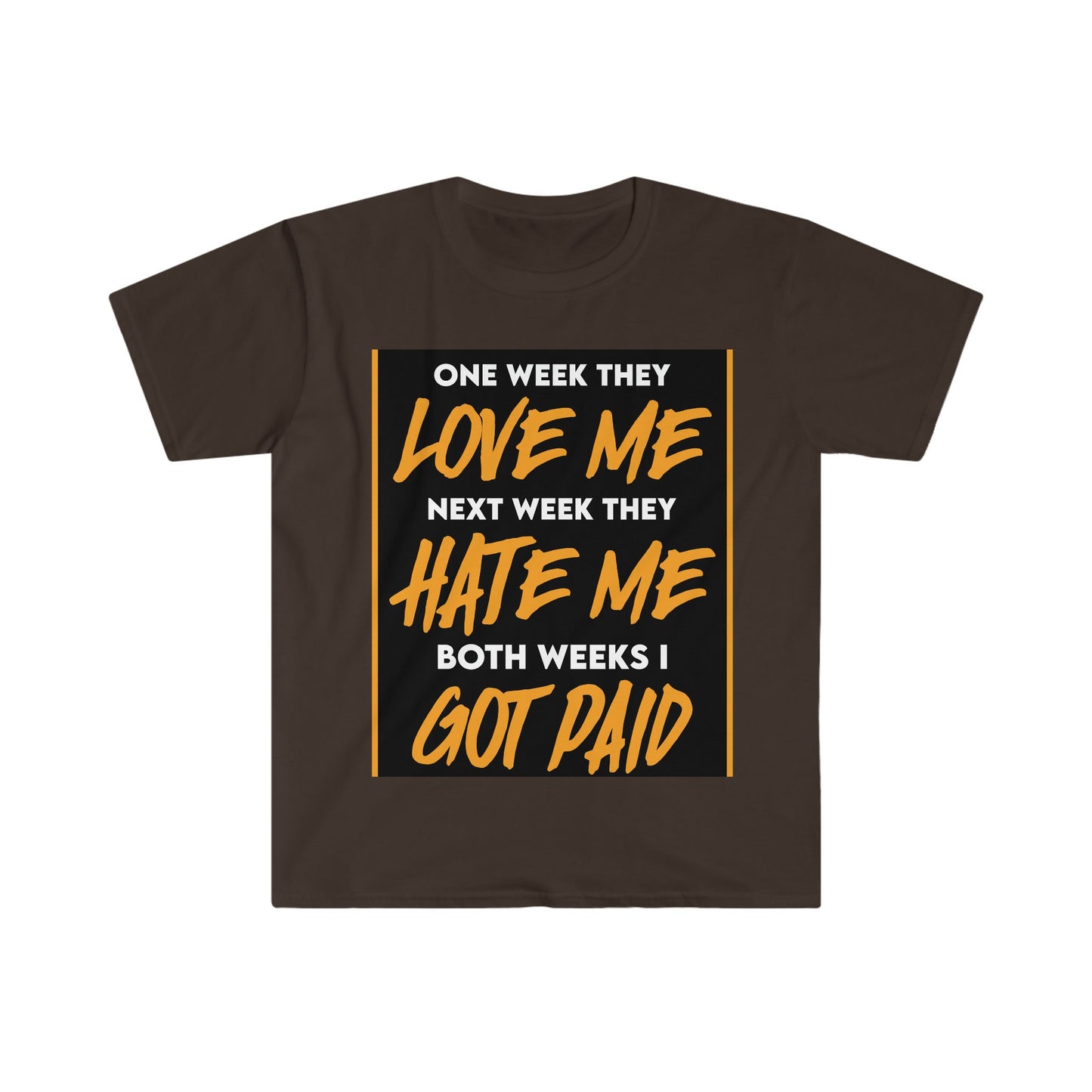 Unisex Softstyle T-Shirt, Hustle, paid, love me, hate me,