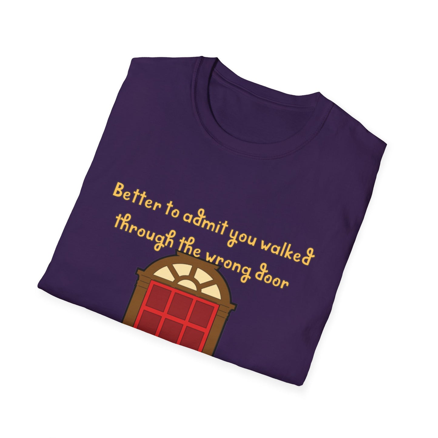 Humor, doors, being in the wrong room, walking through a door, life lesson shirt