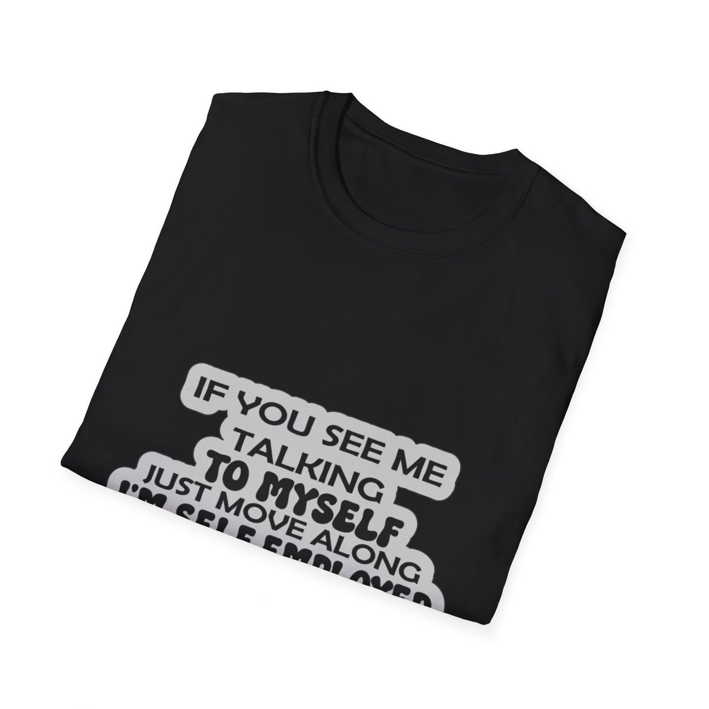 Funny T-Shirt, joke shirt self employed, staff meeting, talking to self