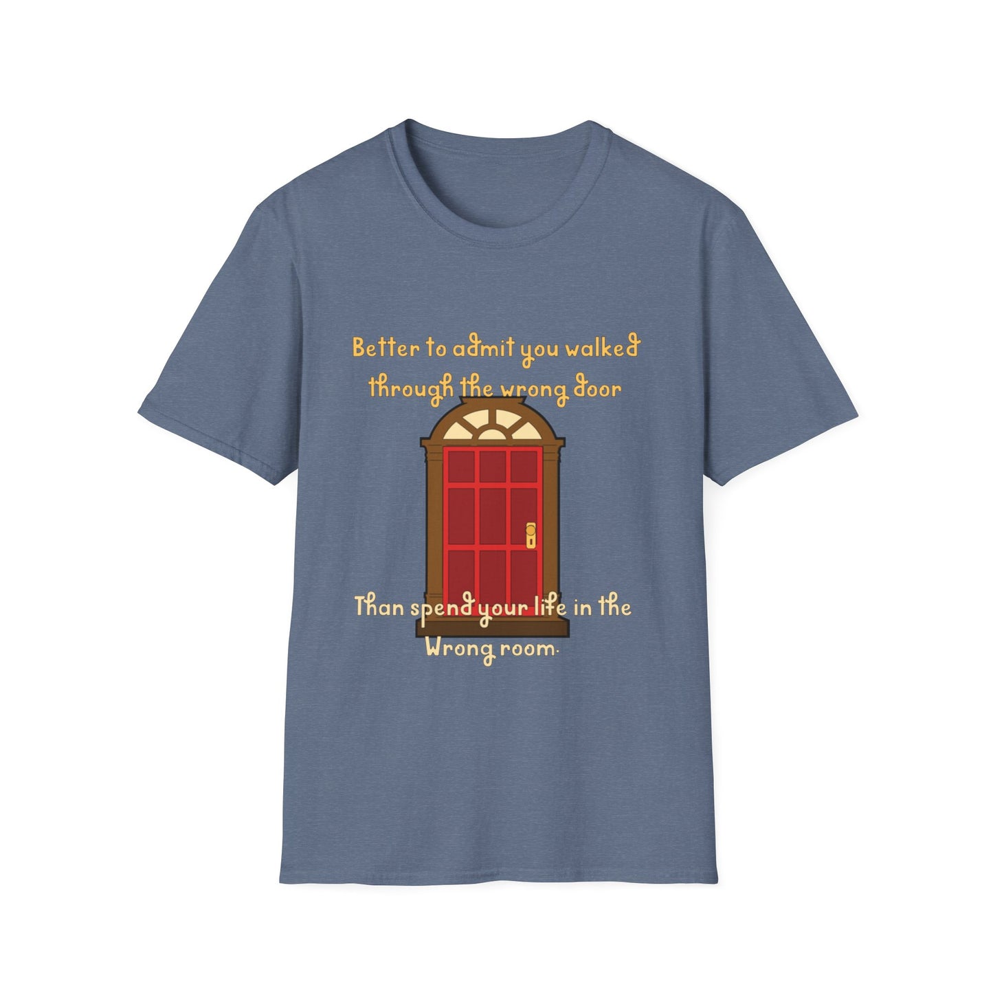 Humor, doors, being in the wrong room, walking through a door, life lesson shirt