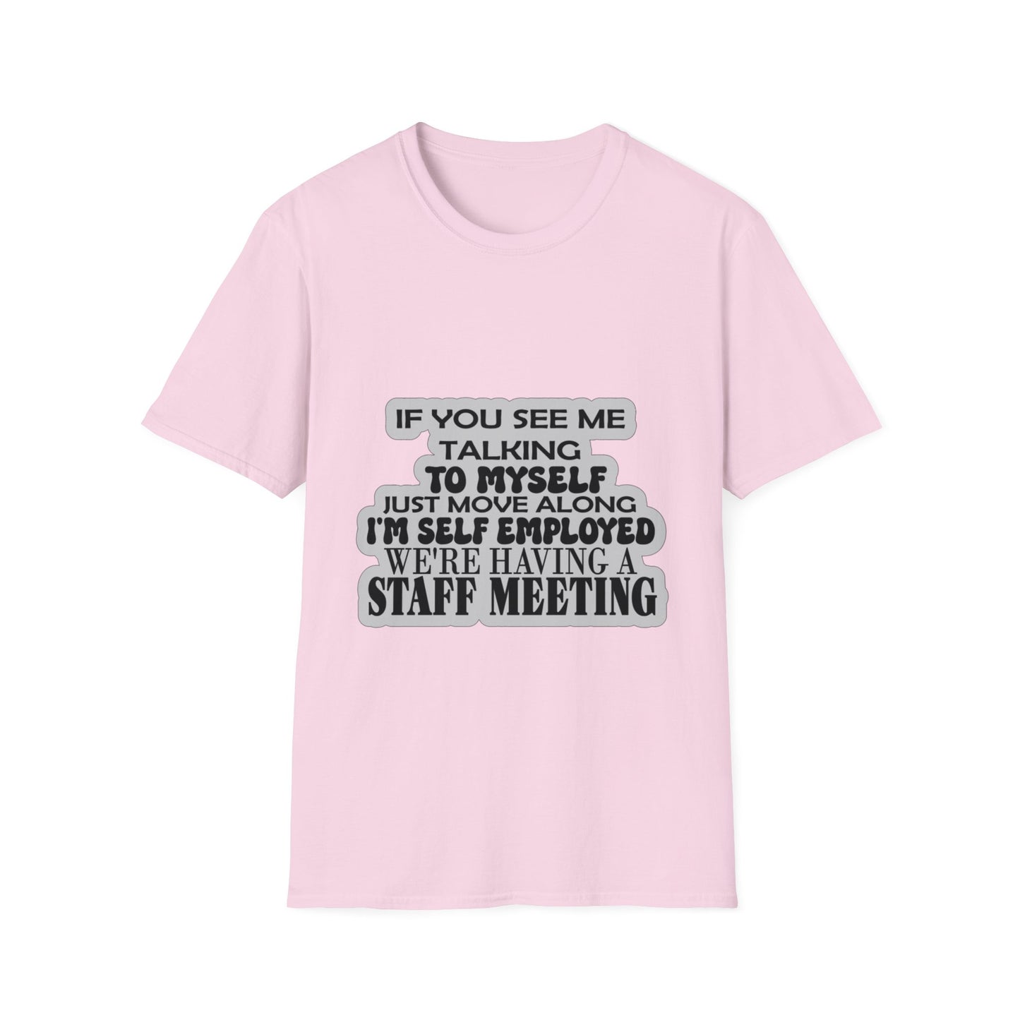 Funny T-Shirt, joke shirt self employed, staff meeting, talking to self