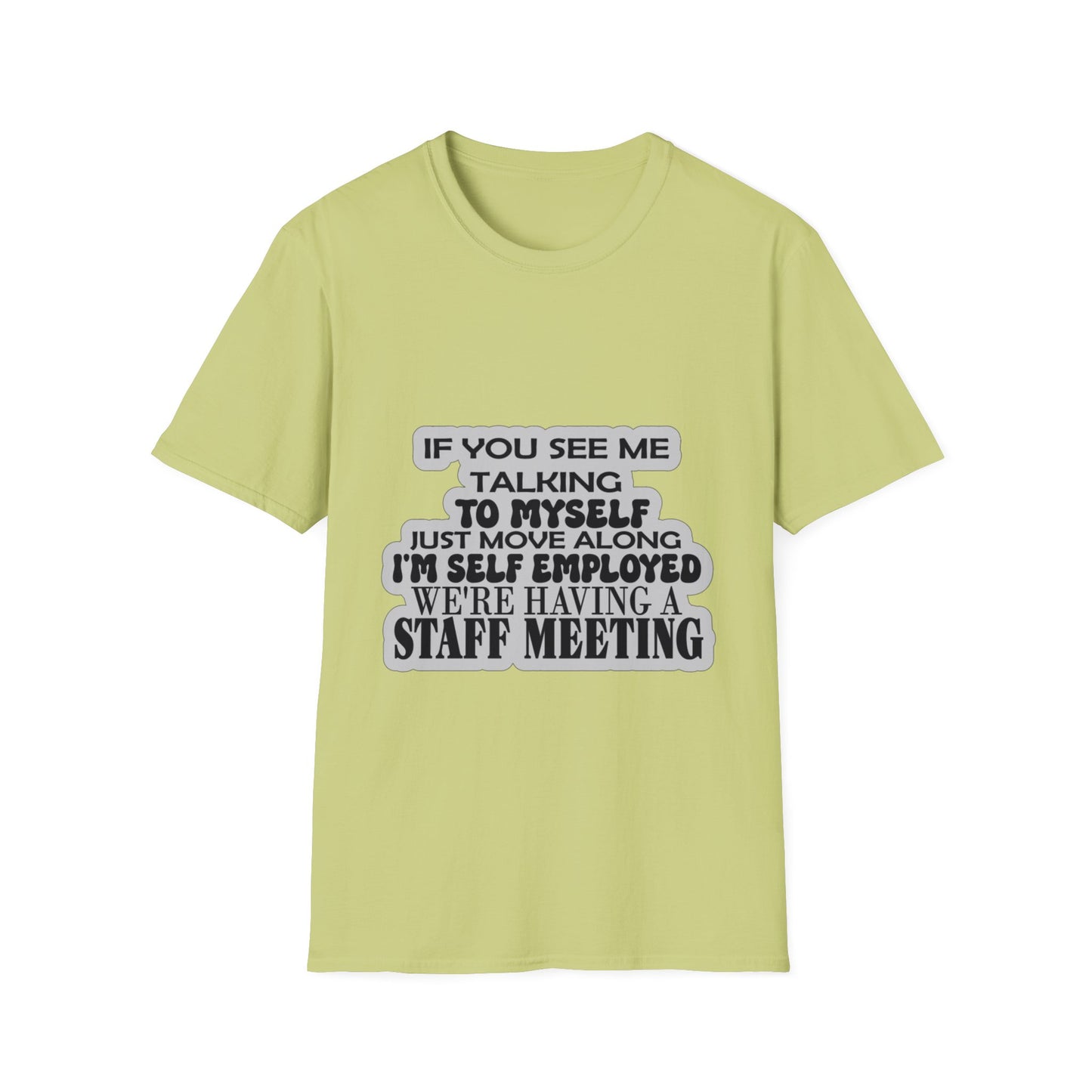 Funny T-Shirt, joke shirt self employed, staff meeting, talking to self