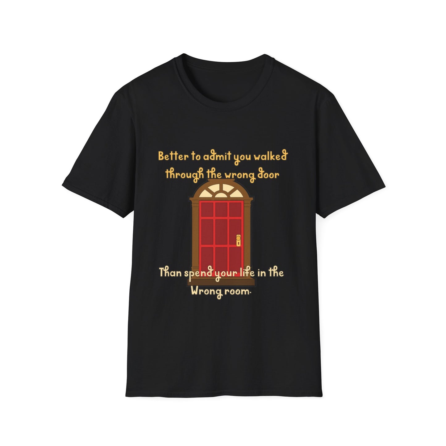 Humor, doors, being in the wrong room, walking through a door, life lesson shirt