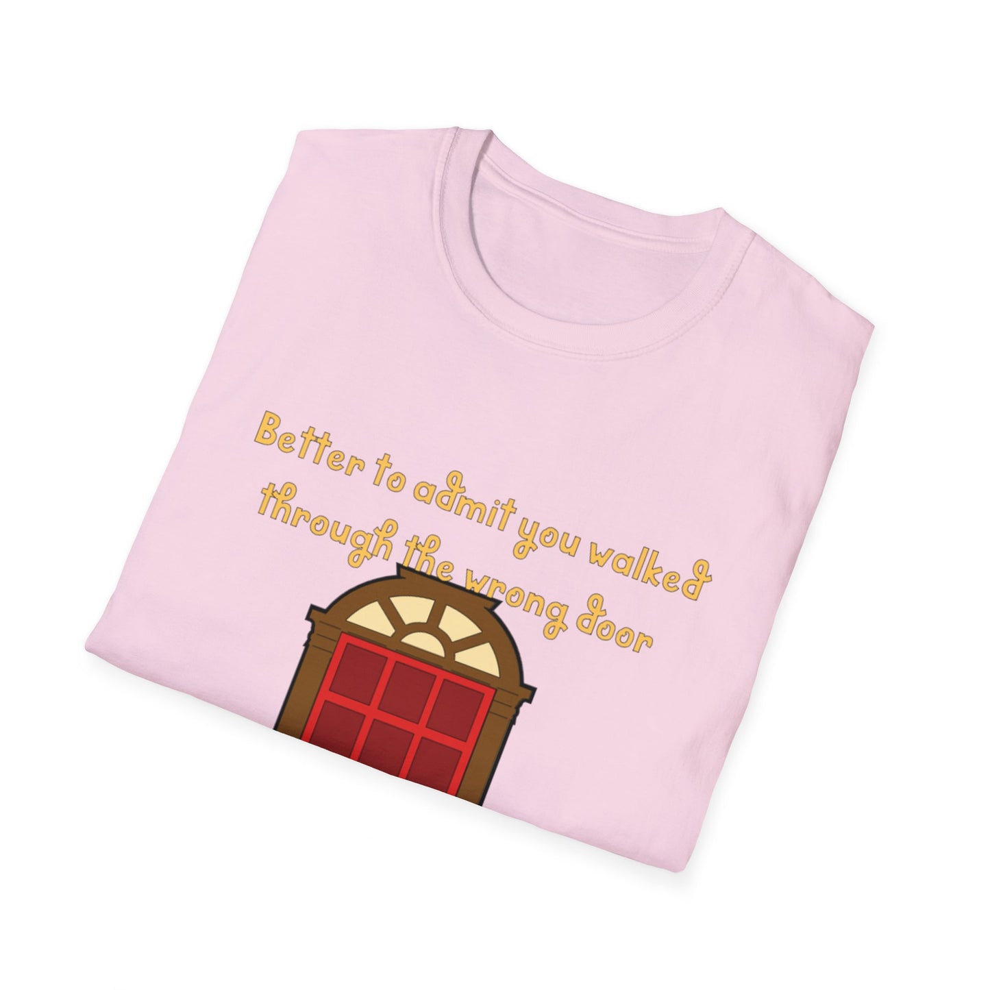 Humor, doors, being in the wrong room, walking through a door, life lesson shirt