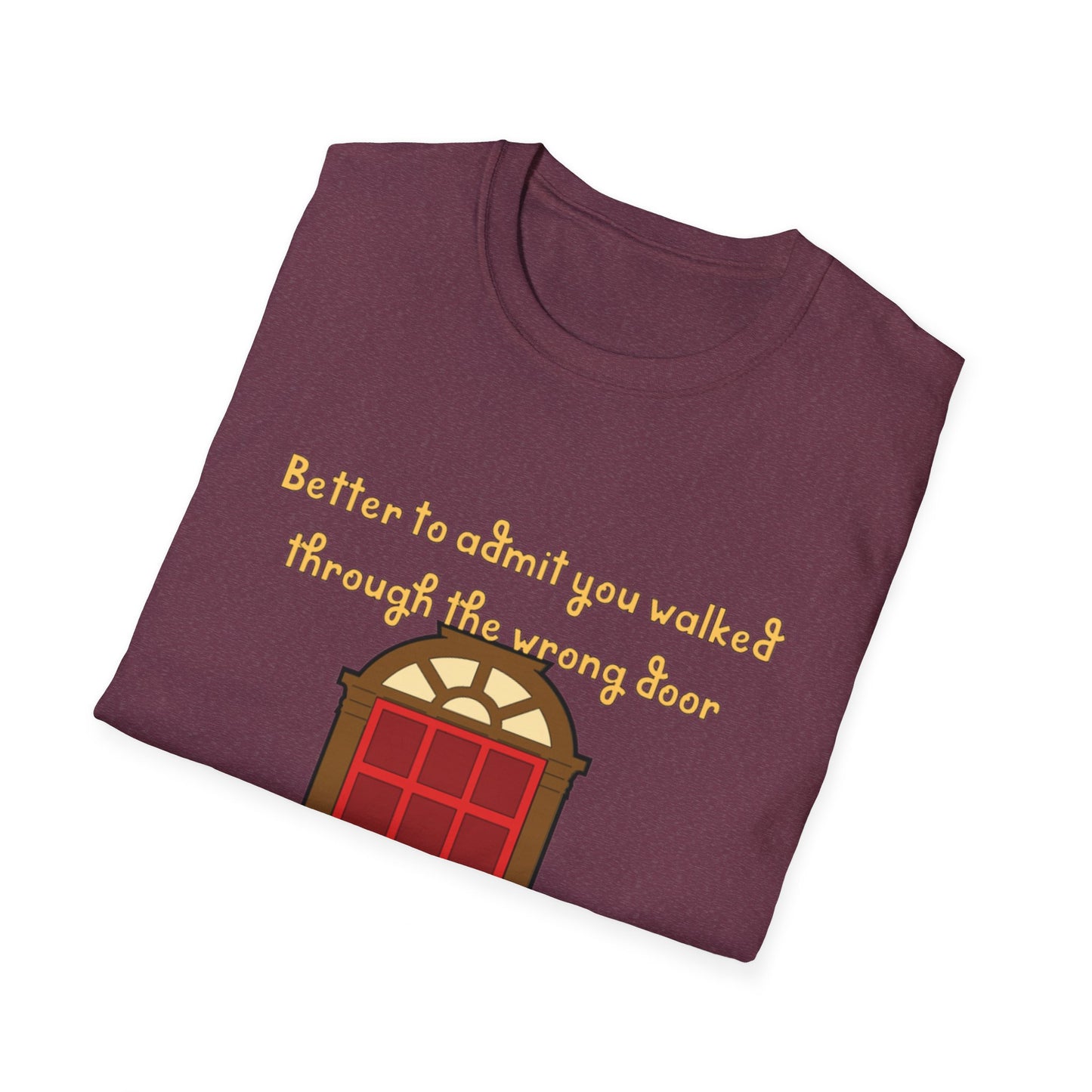Humor, doors, being in the wrong room, walking through a door, life lesson shirt