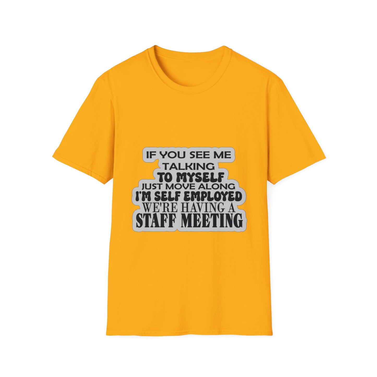 Funny T-Shirt, joke shirt self employed, staff meeting, talking to self