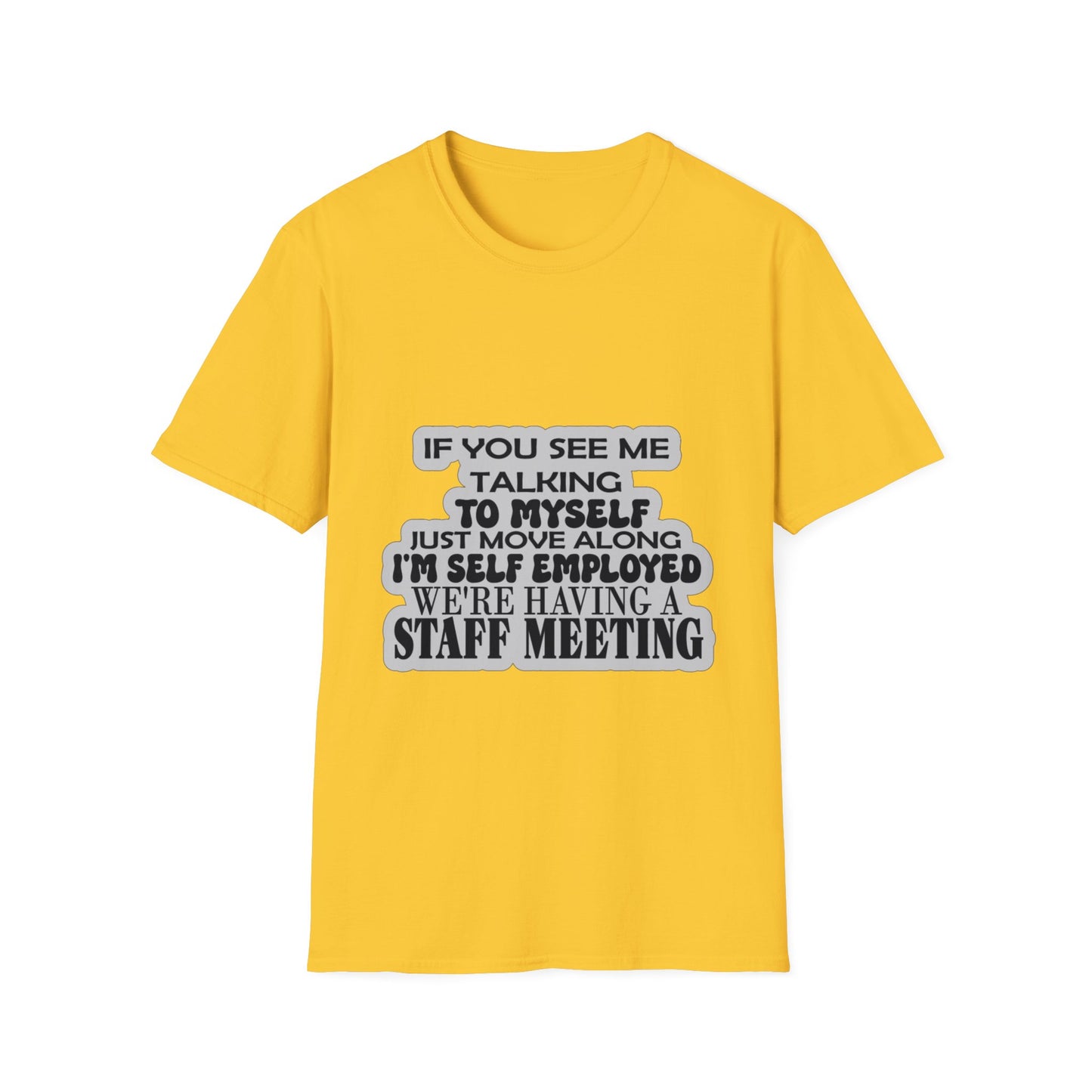 Funny T-Shirt, joke shirt self employed, staff meeting, talking to self