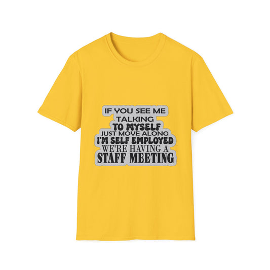 Funny T-Shirt, joke shirt self employed, staff meeting, talking to self