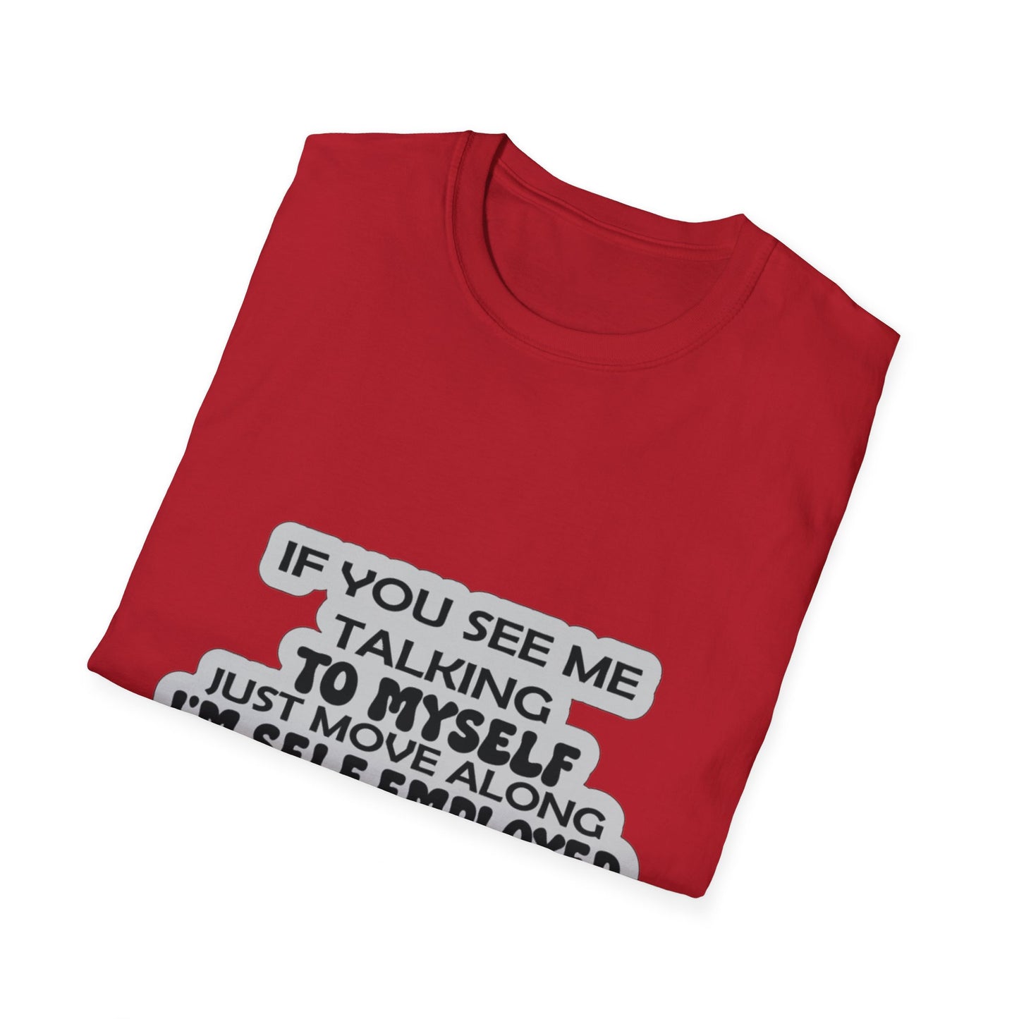 Funny T-Shirt, joke shirt self employed, staff meeting, talking to self