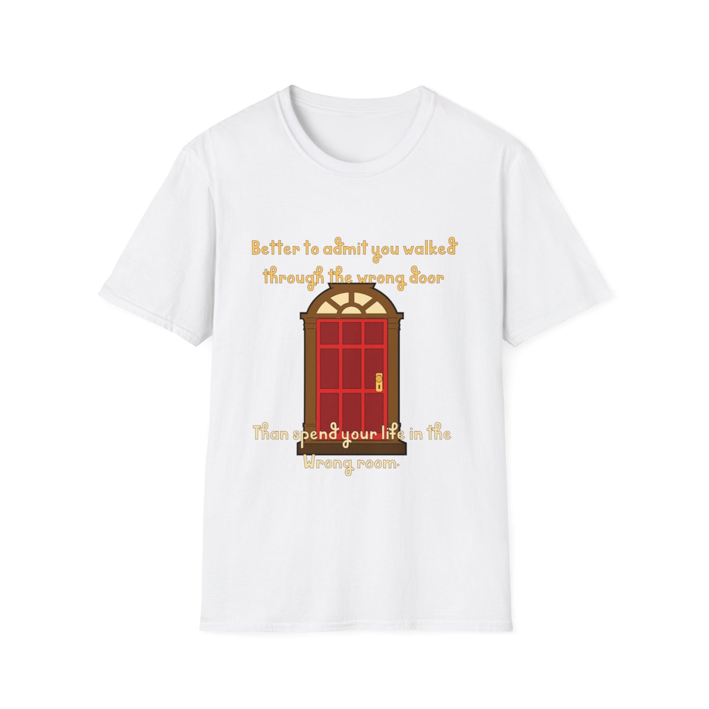 Humor, doors, being in the wrong room, walking through a door, life lesson shirt