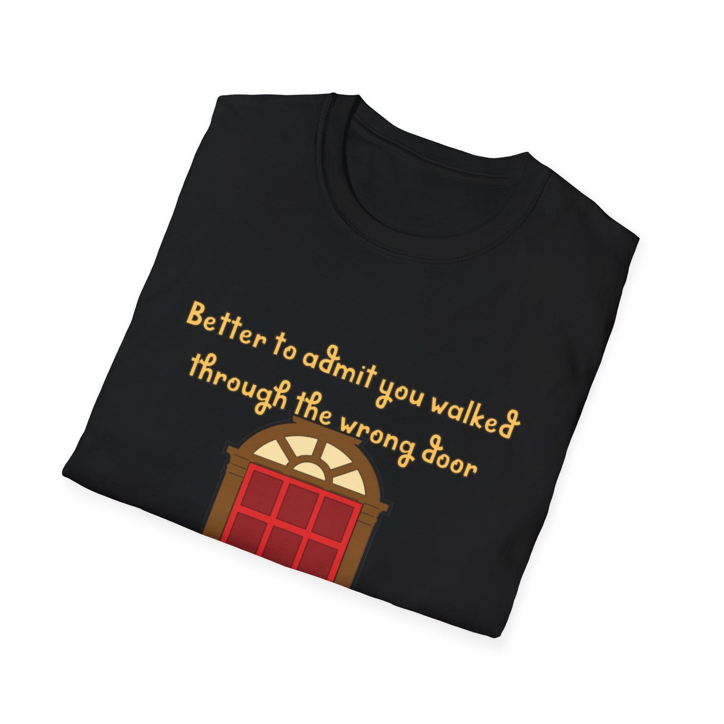Humor, doors, being in the wrong room, walking through a door, life lesson shirt