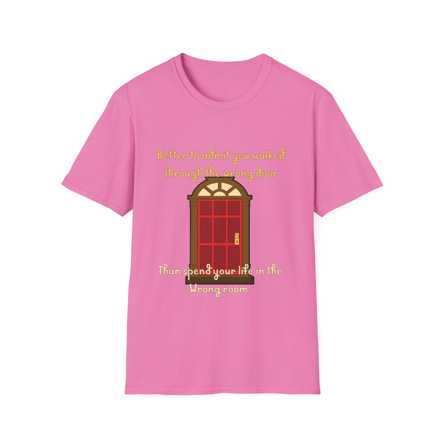 Humor, doors, being in the wrong room, walking through a door, life lesson shirt