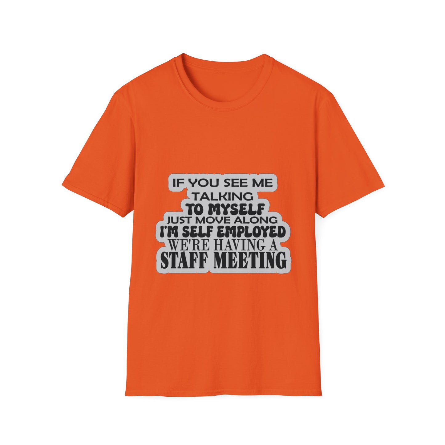 Funny T-Shirt, joke shirt self employed, staff meeting, talking to self