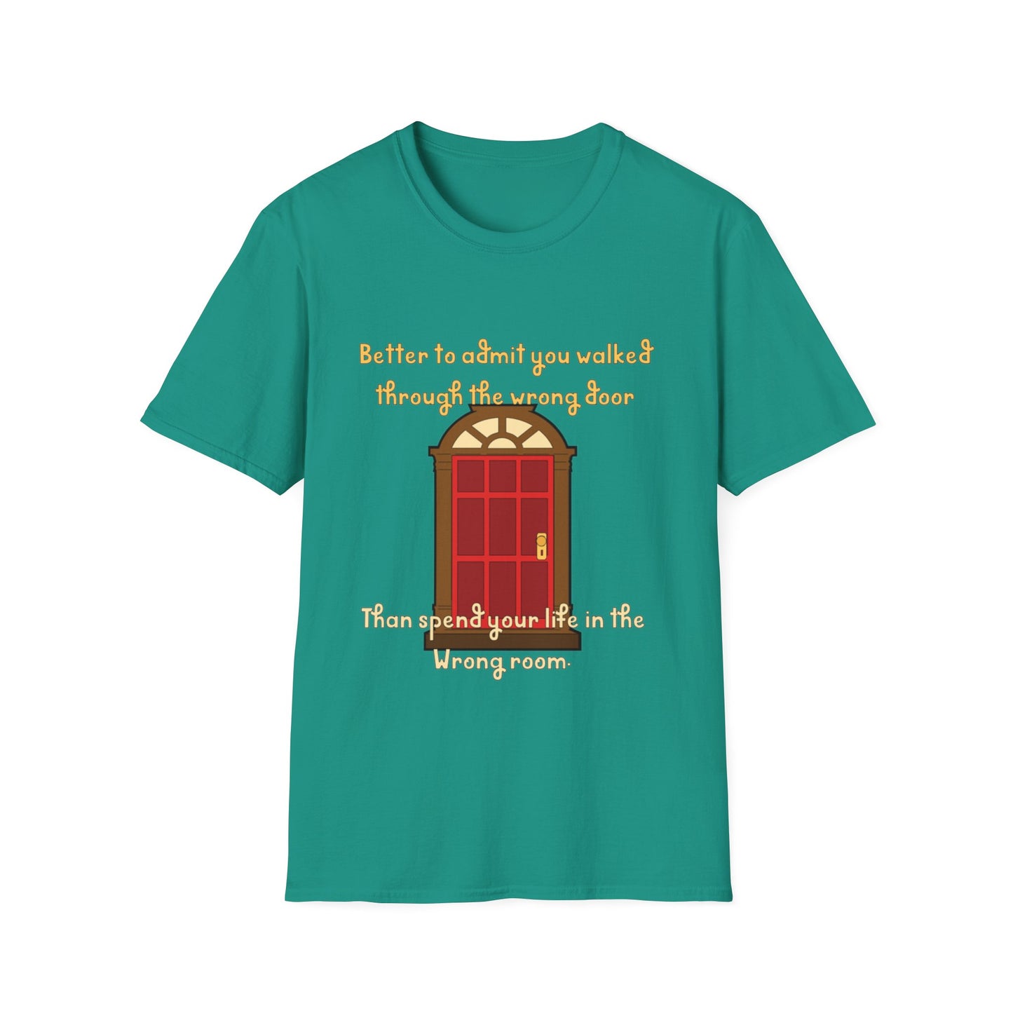 Humor, doors, being in the wrong room, walking through a door, life lesson shirt