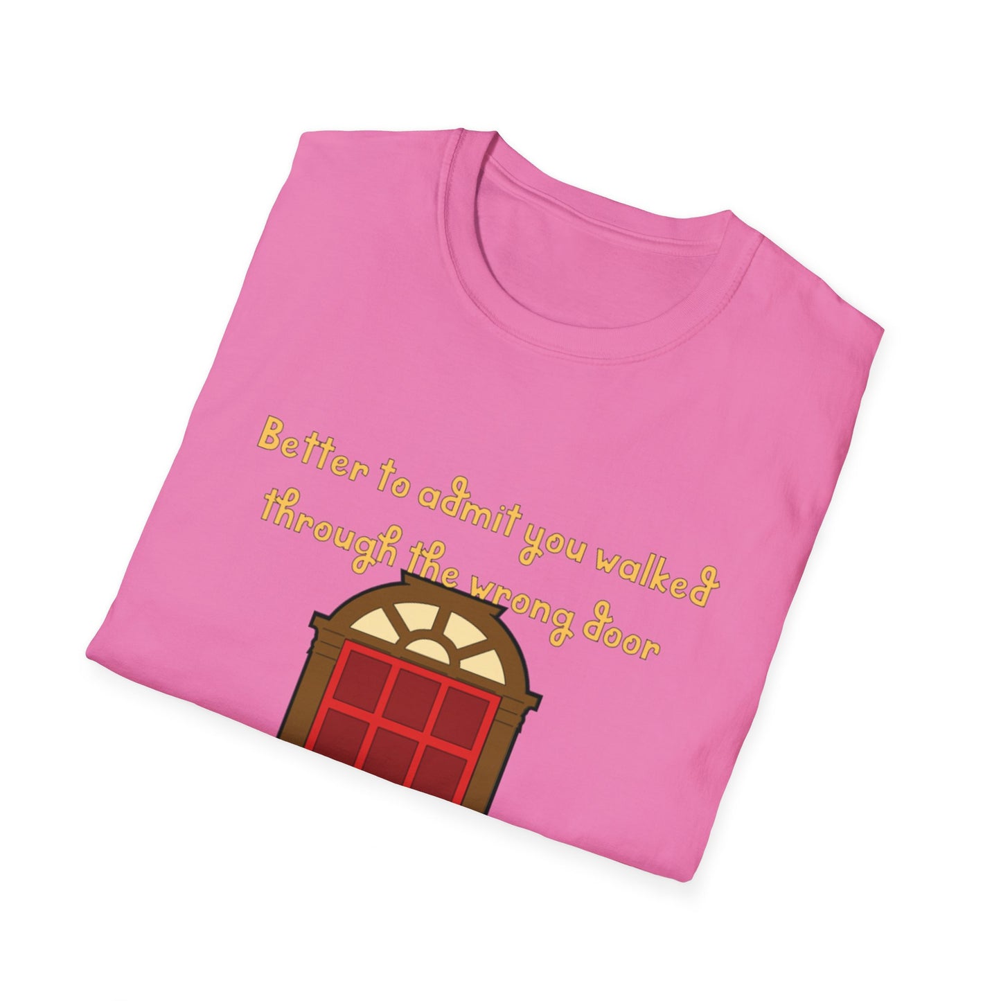 Humor, doors, being in the wrong room, walking through a door, life lesson shirt