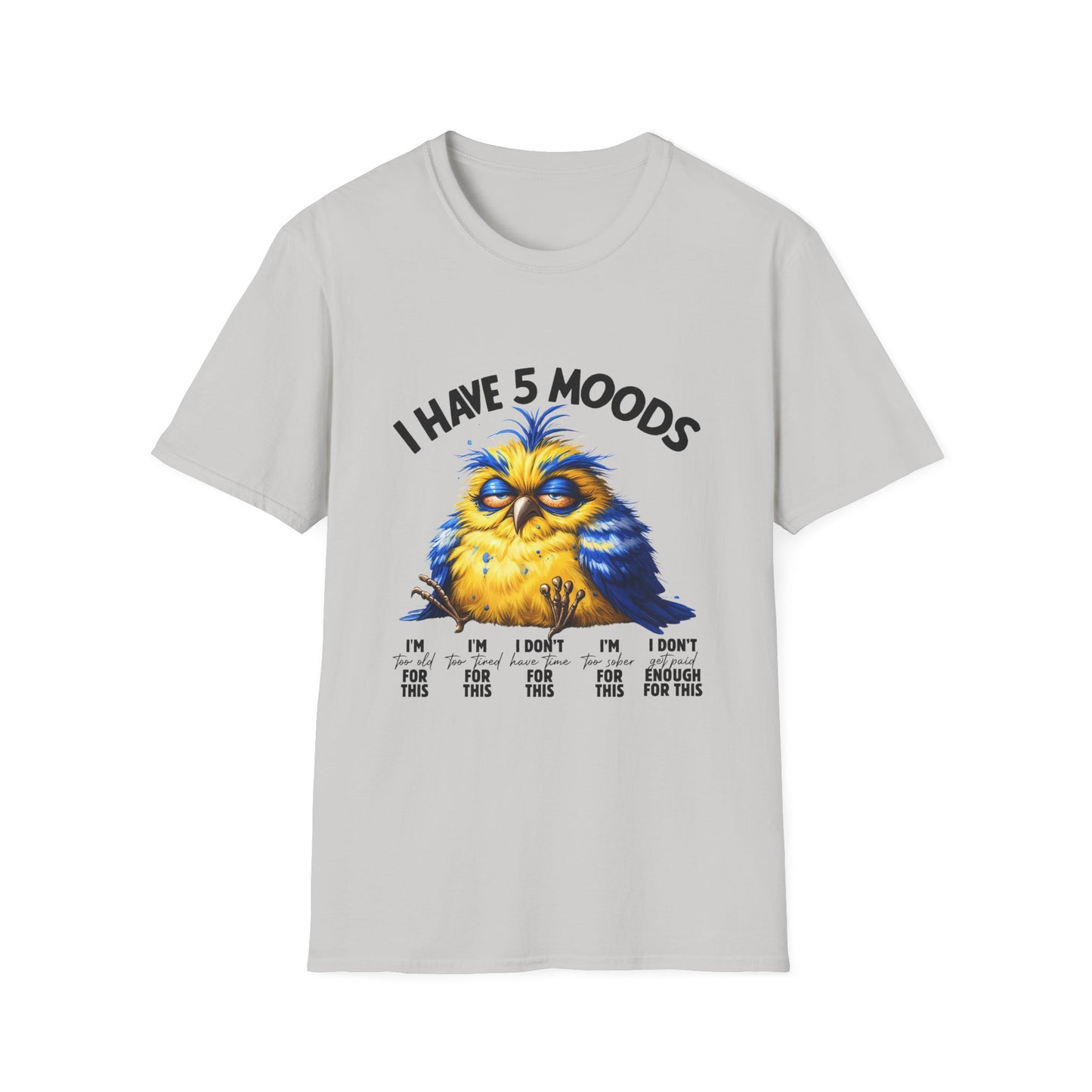 5 moods tee, not in the mood t-shirt