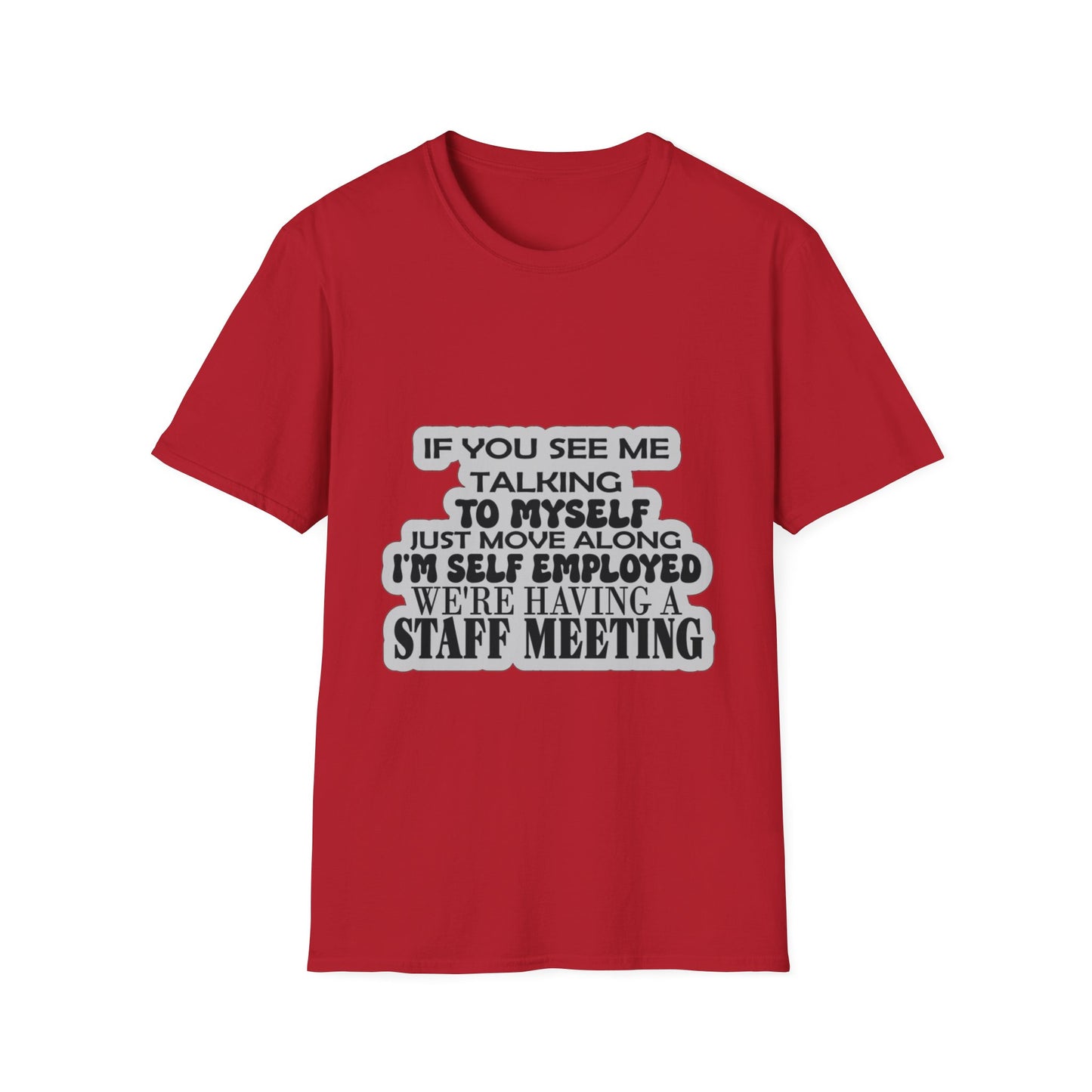 Funny T-Shirt, joke shirt self employed, staff meeting, talking to self