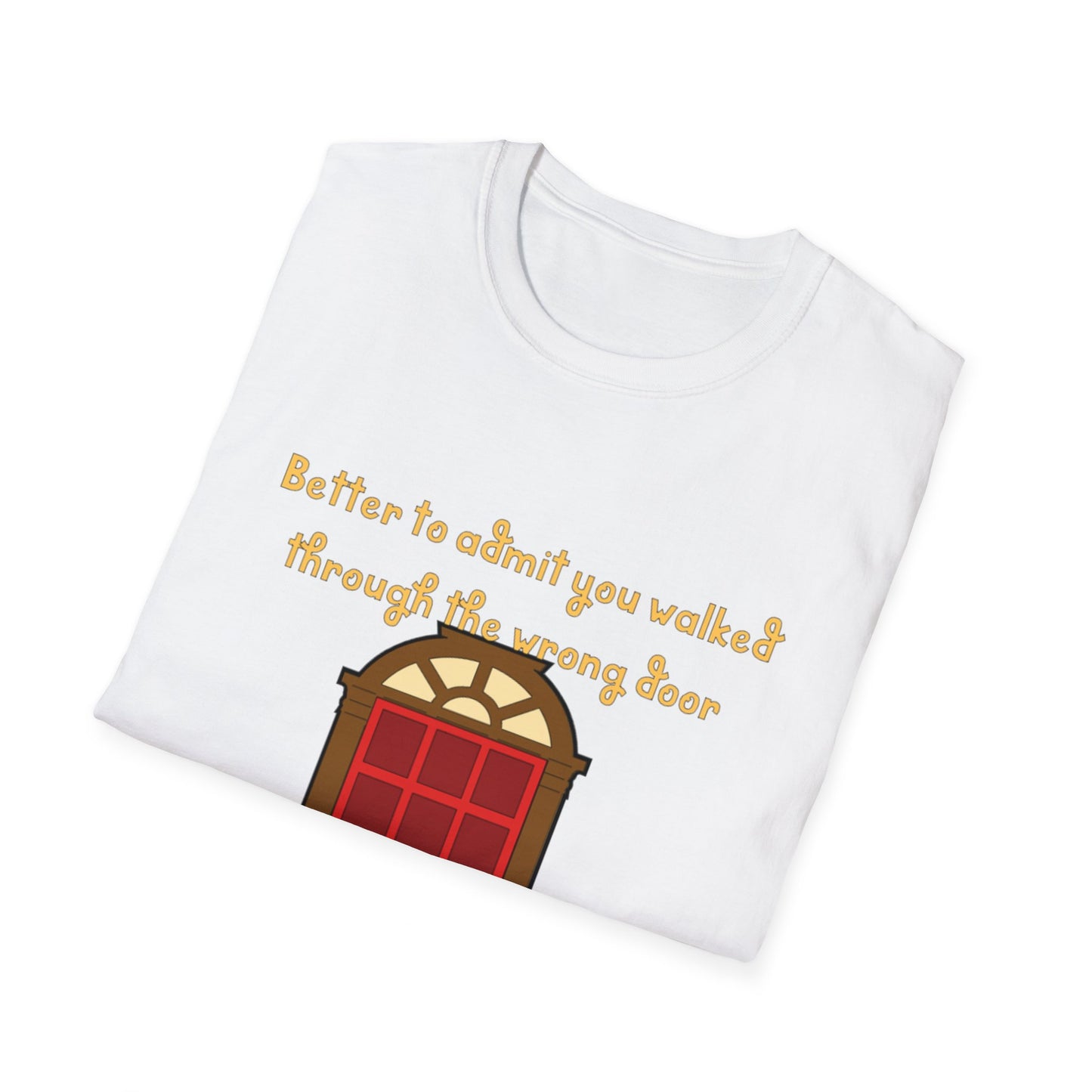 Humor, doors, being in the wrong room, walking through a door, life lesson shirt