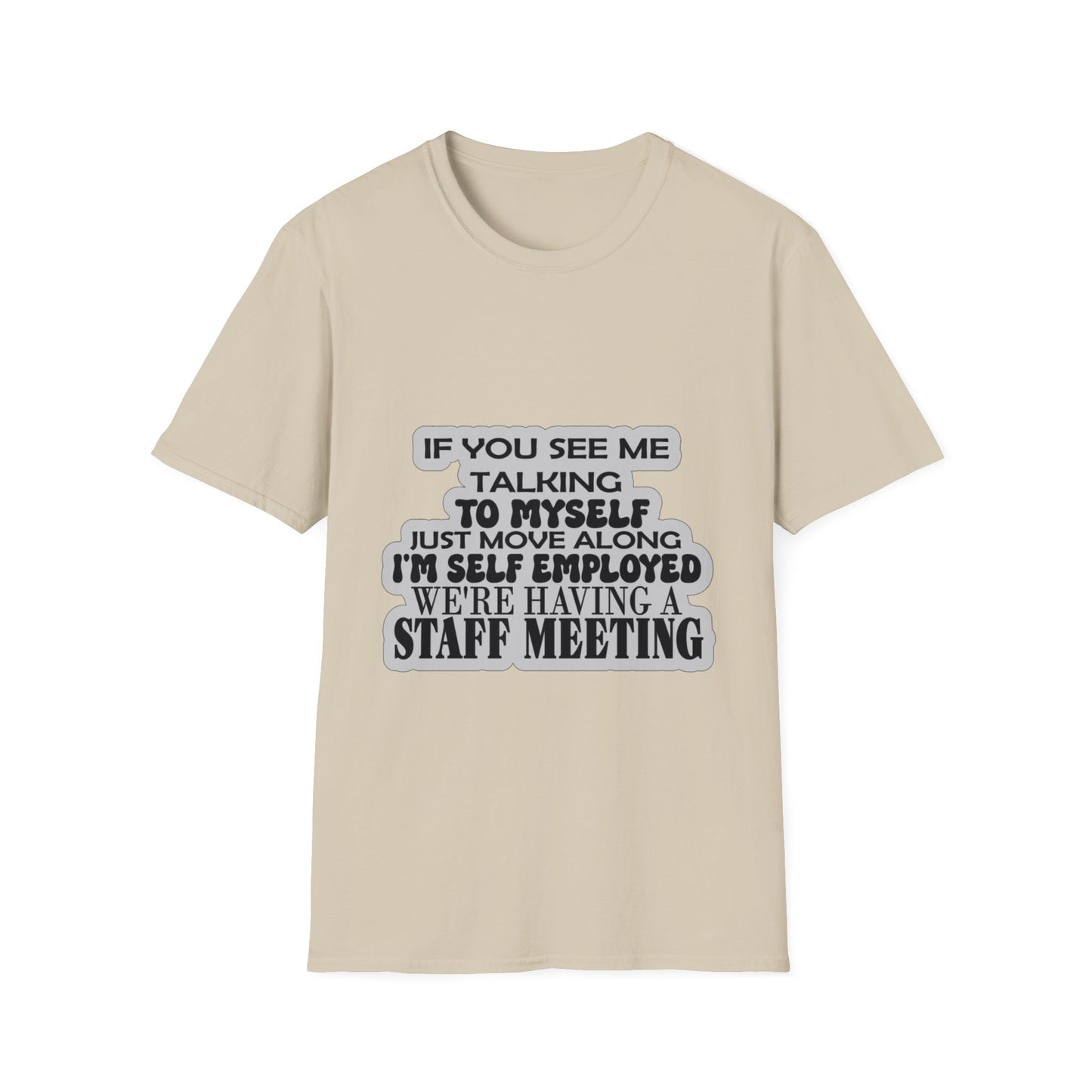 Funny T-Shirt, joke shirt self employed, staff meeting, talking to self
