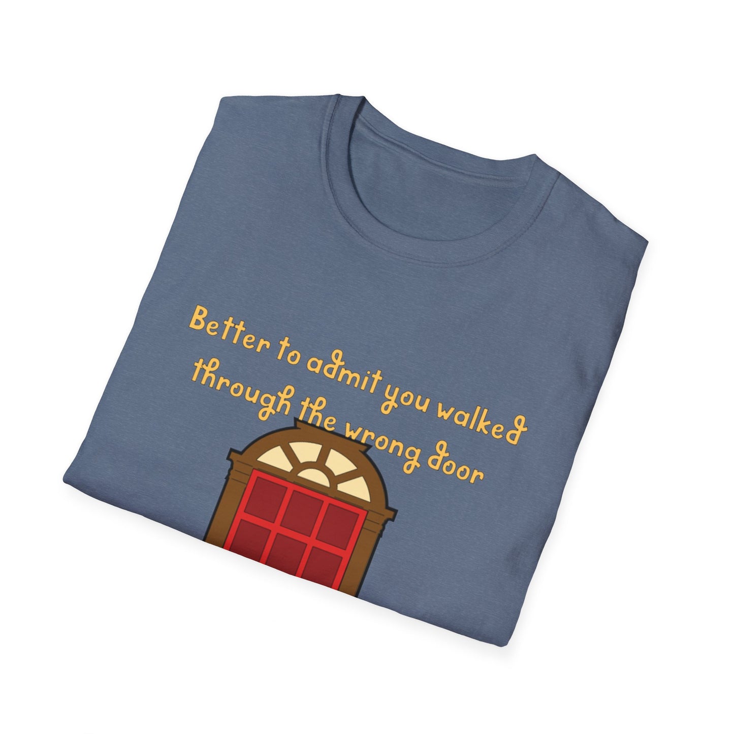 Humor, doors, being in the wrong room, walking through a door, life lesson shirt