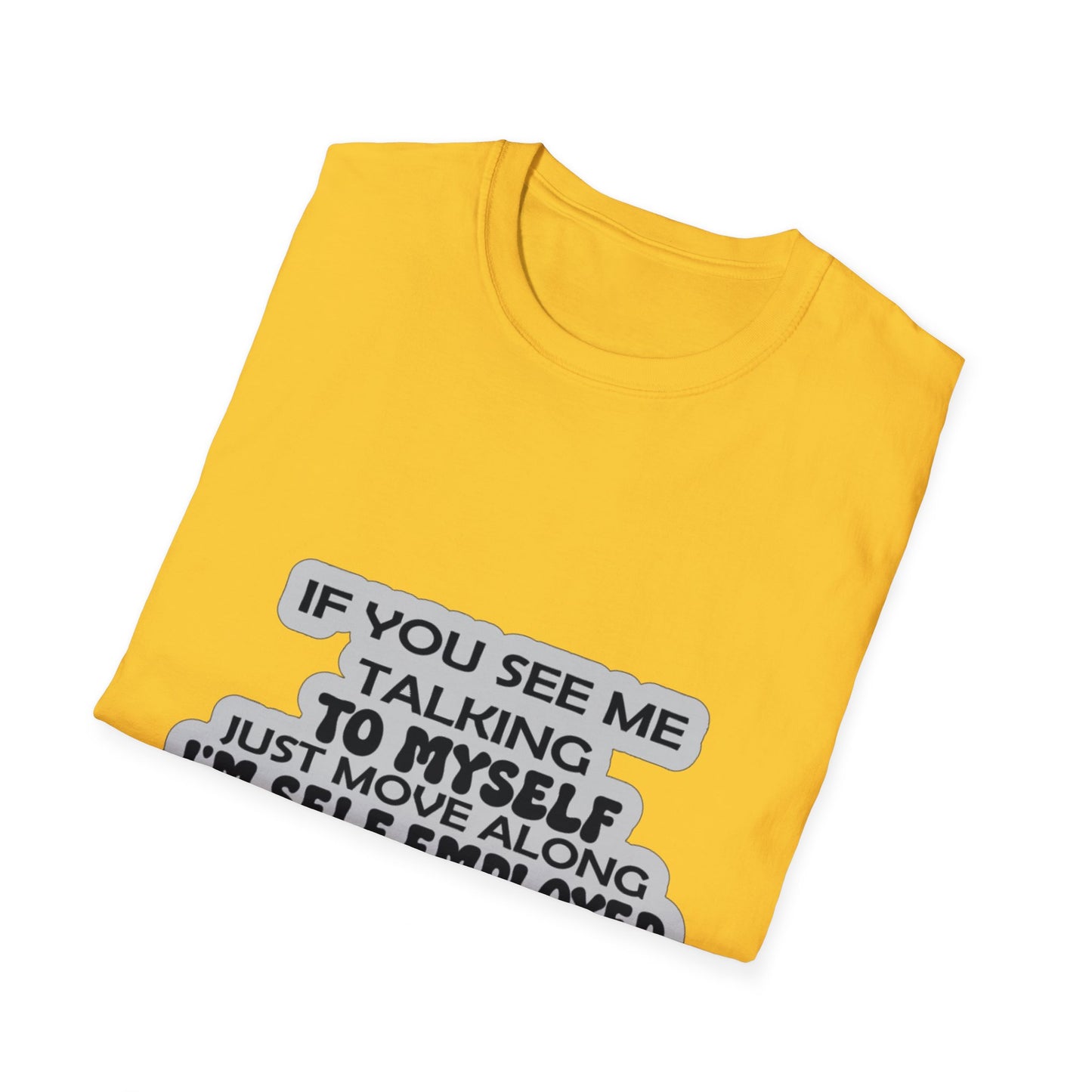 Funny T-Shirt, joke shirt self employed, staff meeting, talking to self