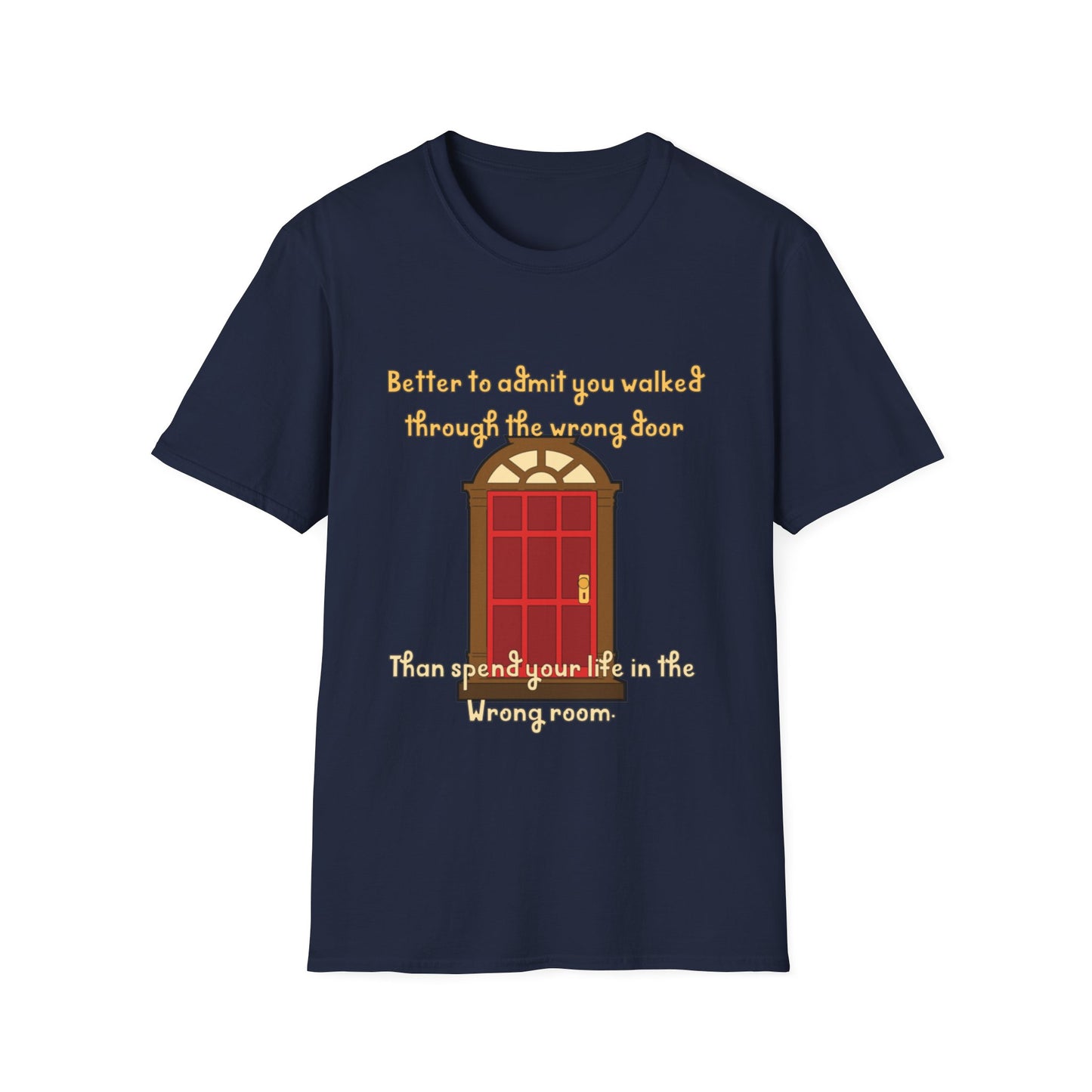 Humor, doors, being in the wrong room, walking through a door, life lesson shirt
