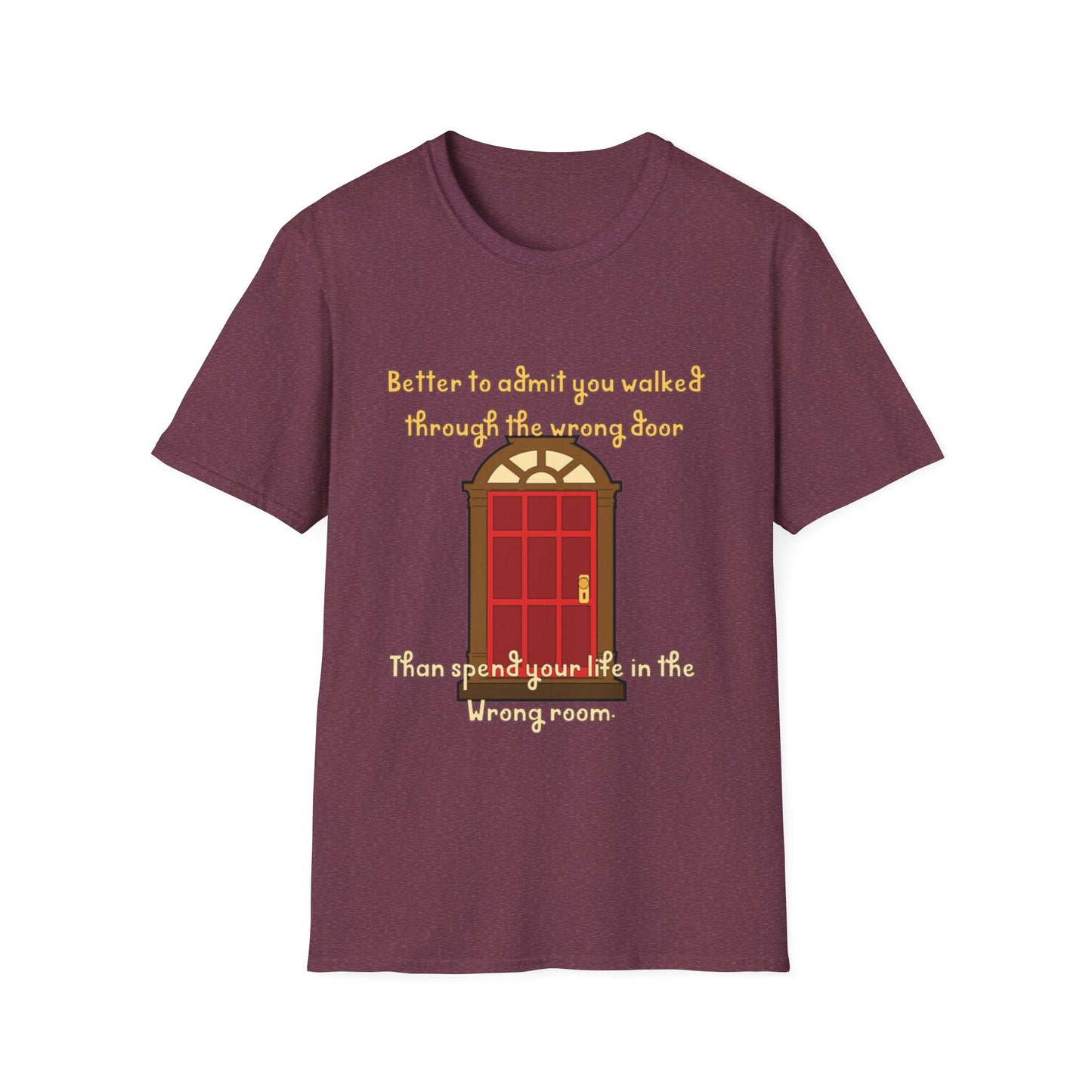Humor, doors, being in the wrong room, walking through a door, life lesson shirt