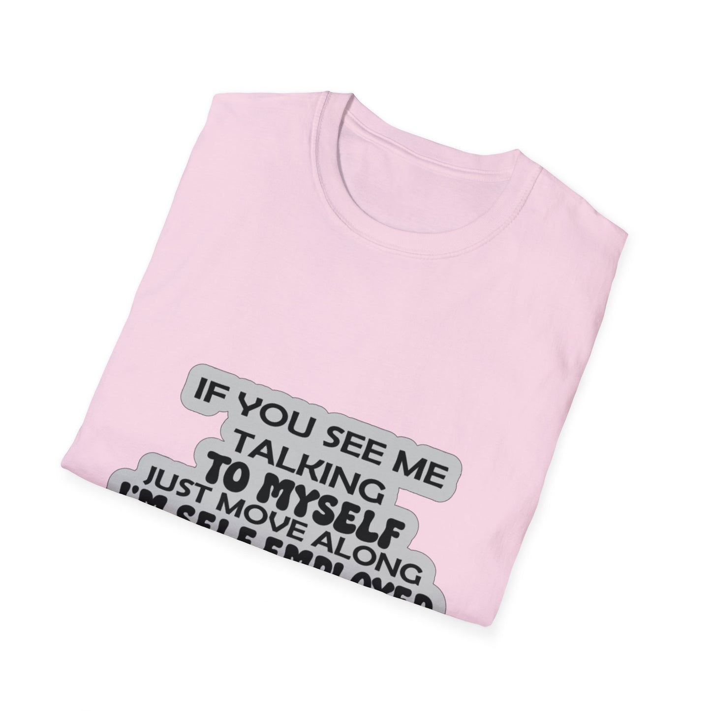 Funny T-Shirt, joke shirt self employed, staff meeting, talking to self