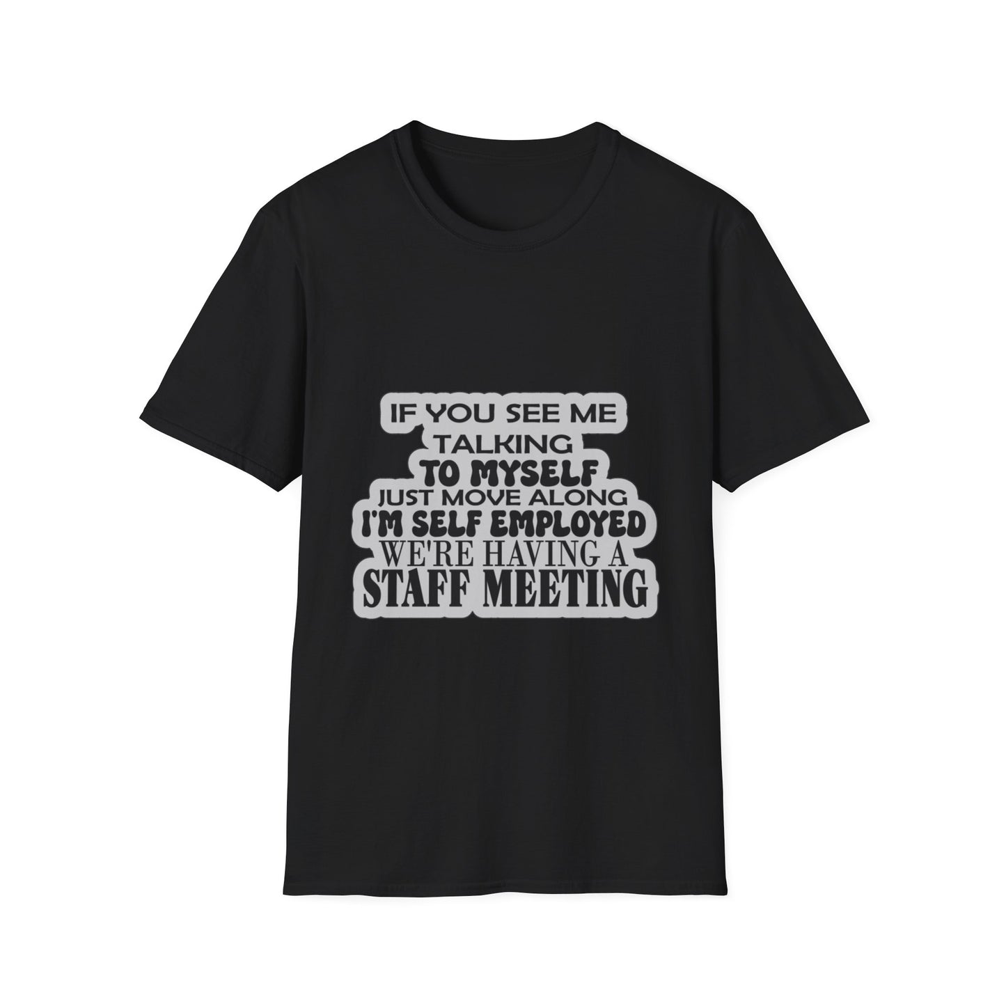 Funny T-Shirt, joke shirt self employed, staff meeting, talking to self