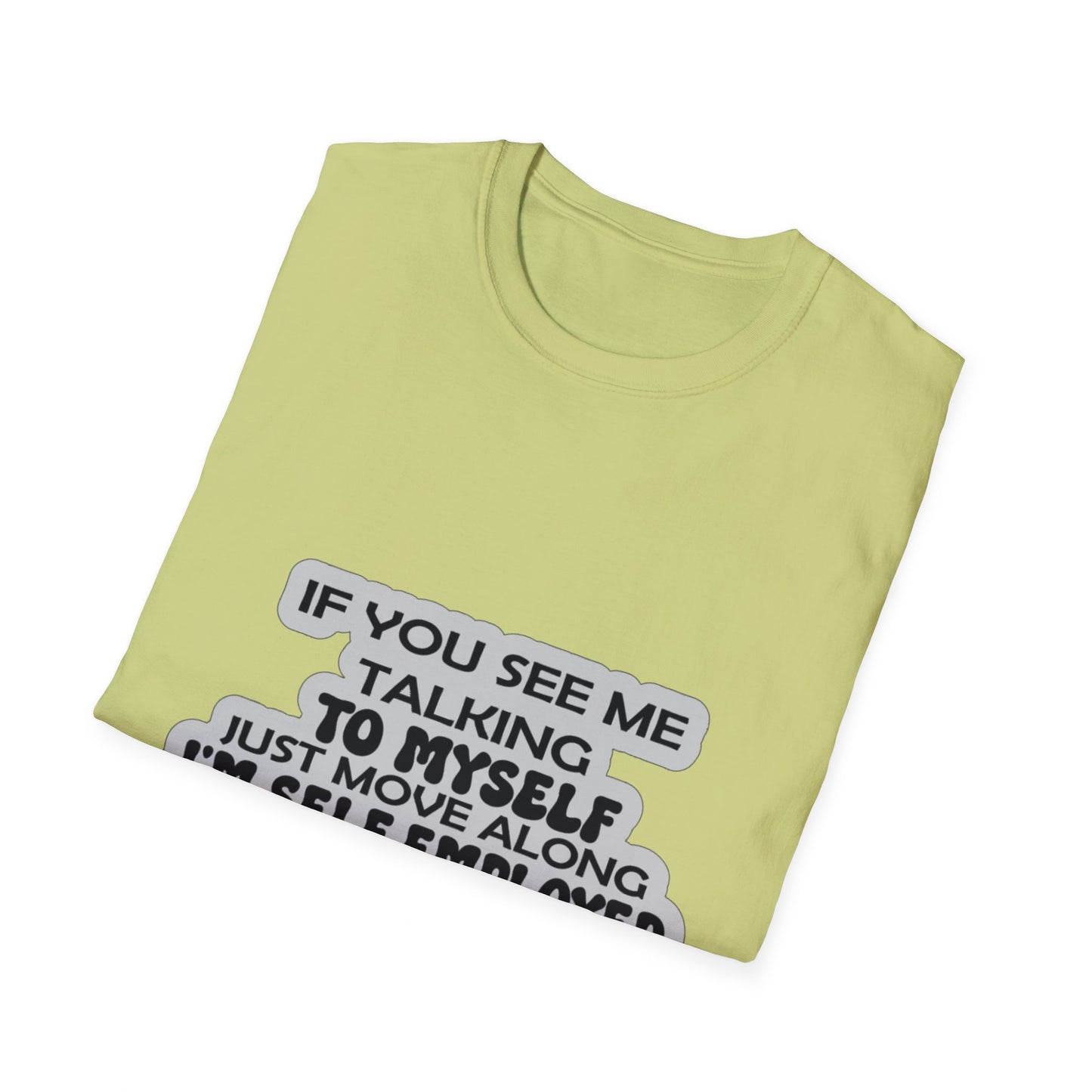 Funny T-Shirt, joke shirt self employed, staff meeting, talking to self
