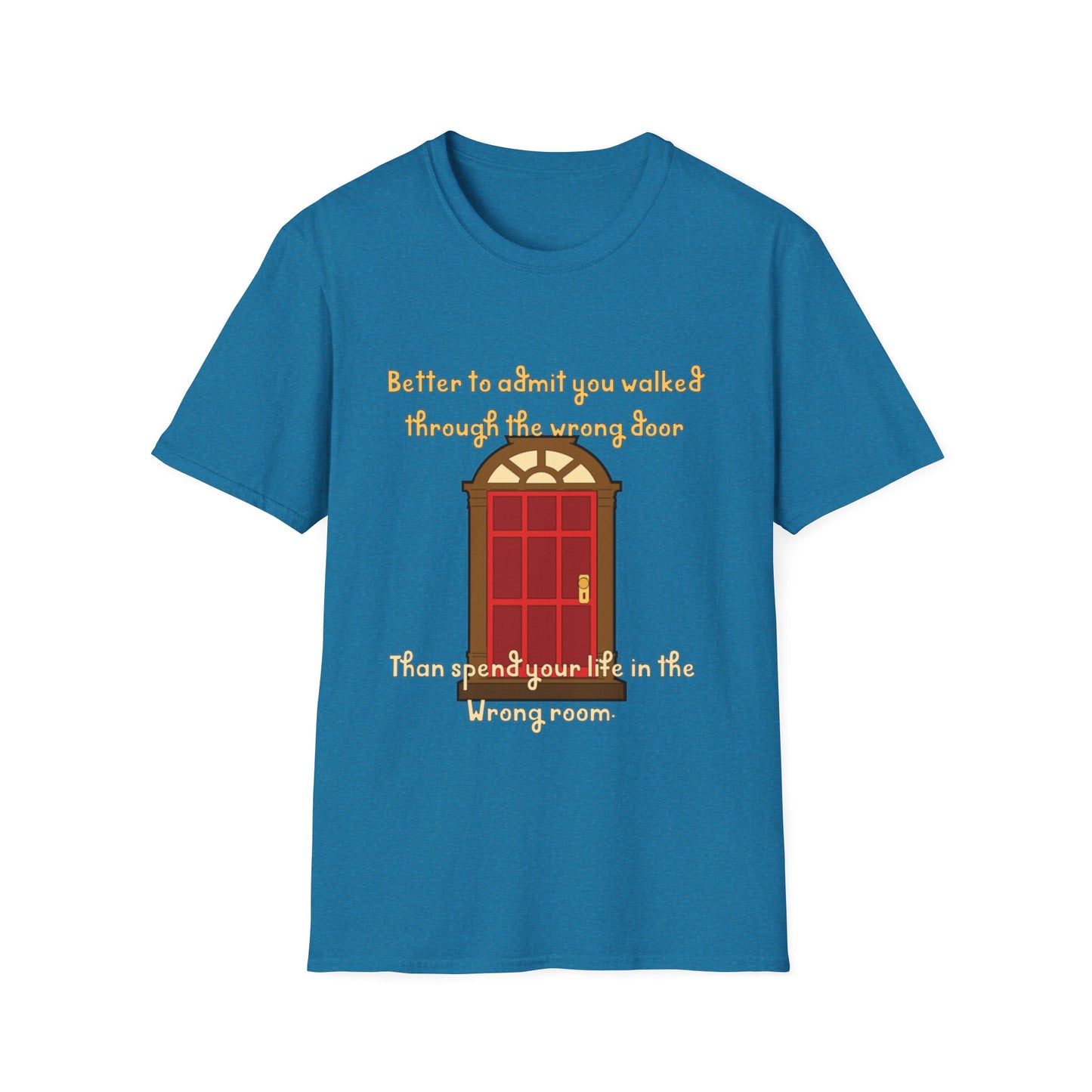 Humor, doors, being in the wrong room, walking through a door, life lesson shirt
