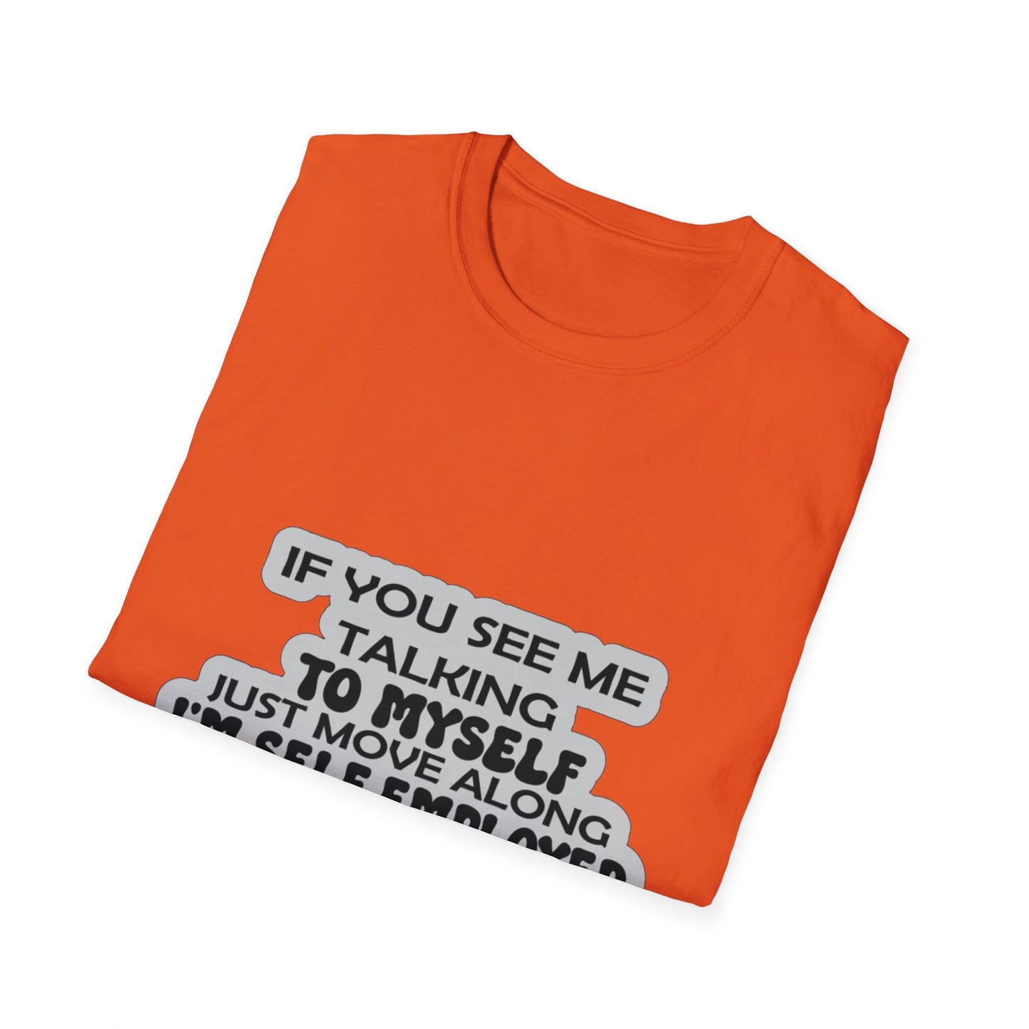 Funny T-Shirt, joke shirt self employed, staff meeting, talking to self