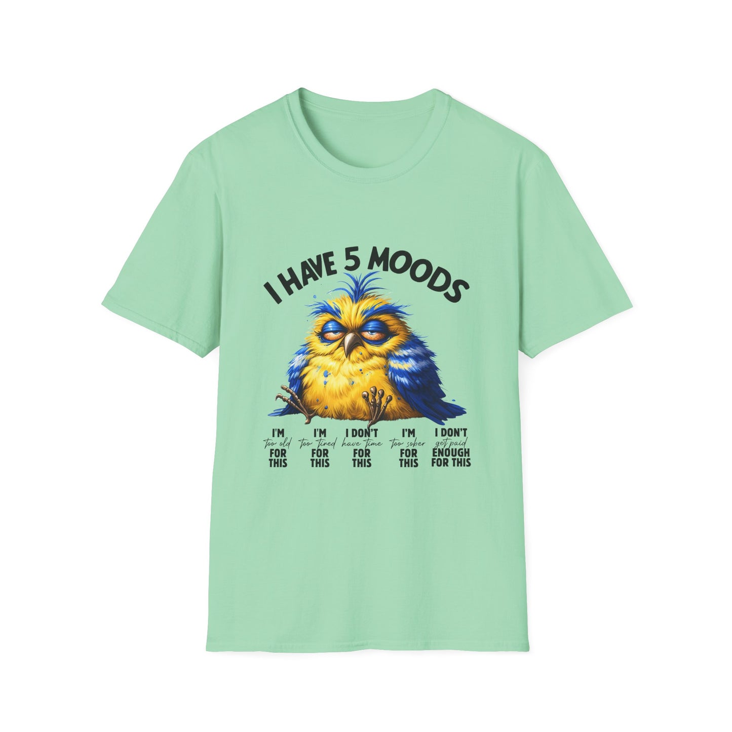 5 moods tee, not in the mood t-shirt